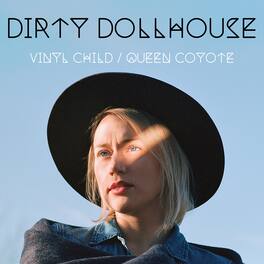 Dirty Dollhouse - Vinyl Child / Queen Coyote - VINYL LP