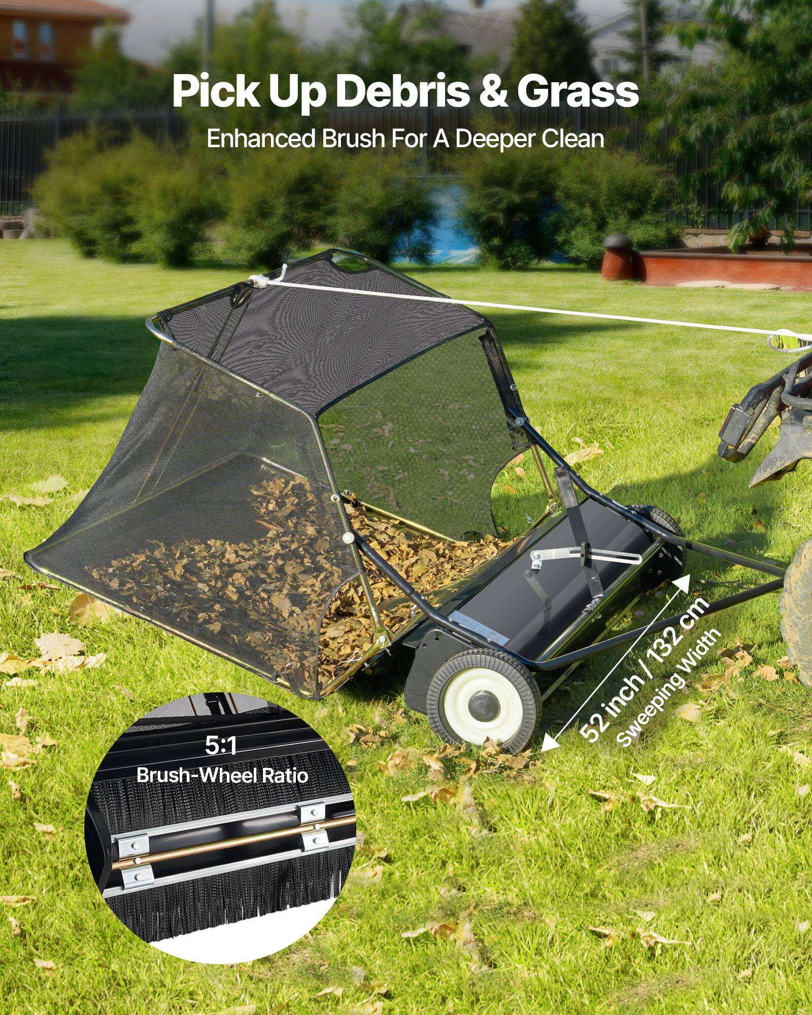 Pick Up Debris & Grass  
Enhanced Brush For A Deeper Clean  

5:1 Brush-Wheel Ratio  
52 inch / 132 cm Width
