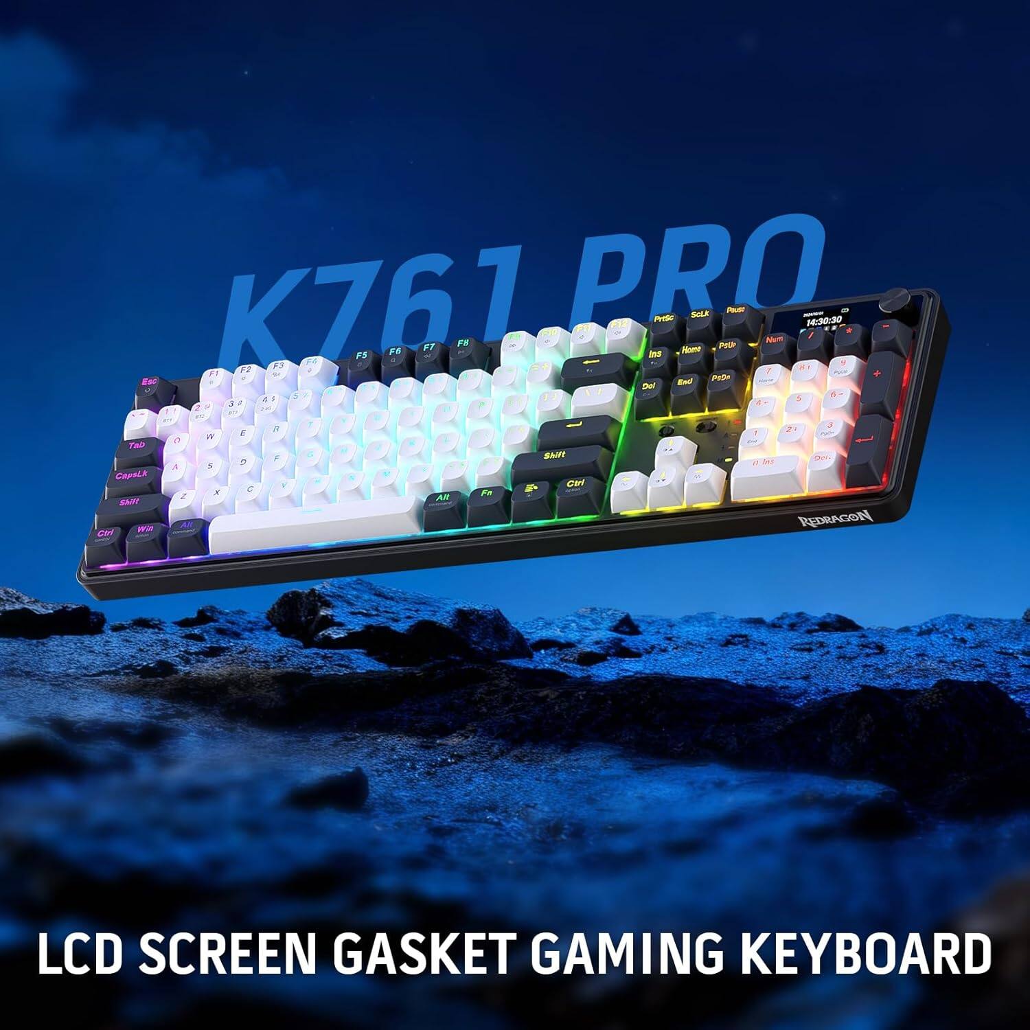 K761 F8 PRO Priso Solt Pouse Nam 14:30:30 F7 Home PSU F5 F6 Ins F4 1 F3 Kt F1 F2 F Esc End Dol 17 y 4 5 5 y 245 15 PM 3 A 2 E 1 W a are Tab F Shift 20% 0 les A S CapsLk V Ctrl X FA Z Alt Shiff With REDRAGON Ctrl

LCD SCREEN GASKET GAMING KEYBOARD