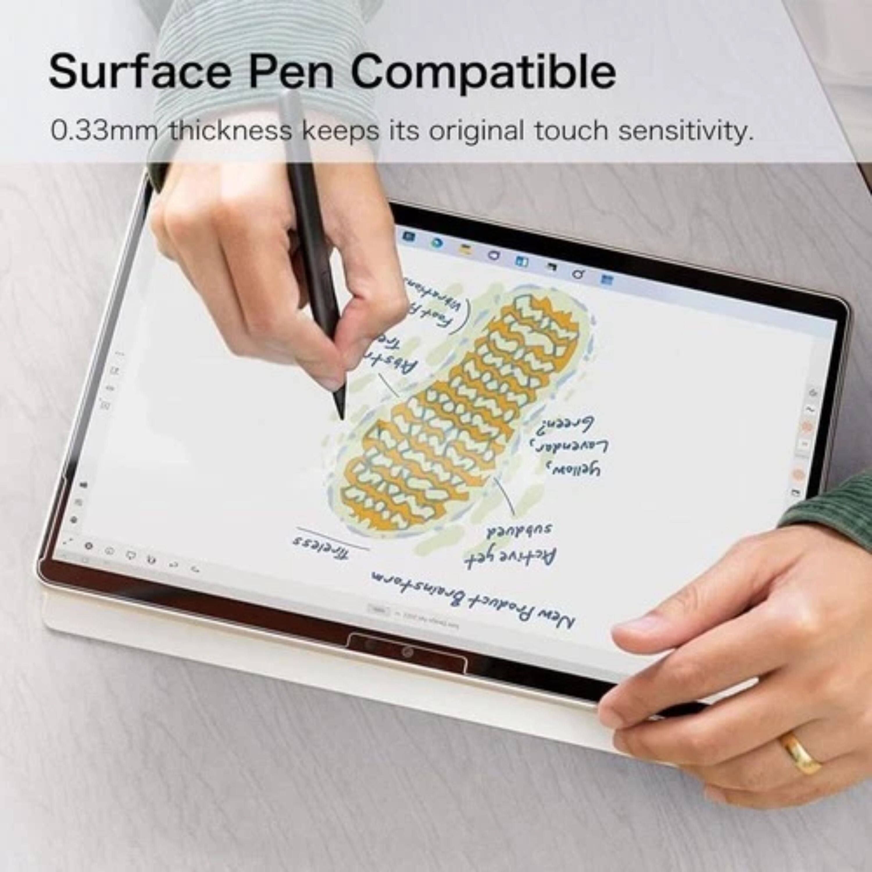 Surface Pen Compatible  
0.33mm thickness keeps its original touch sensitivity.