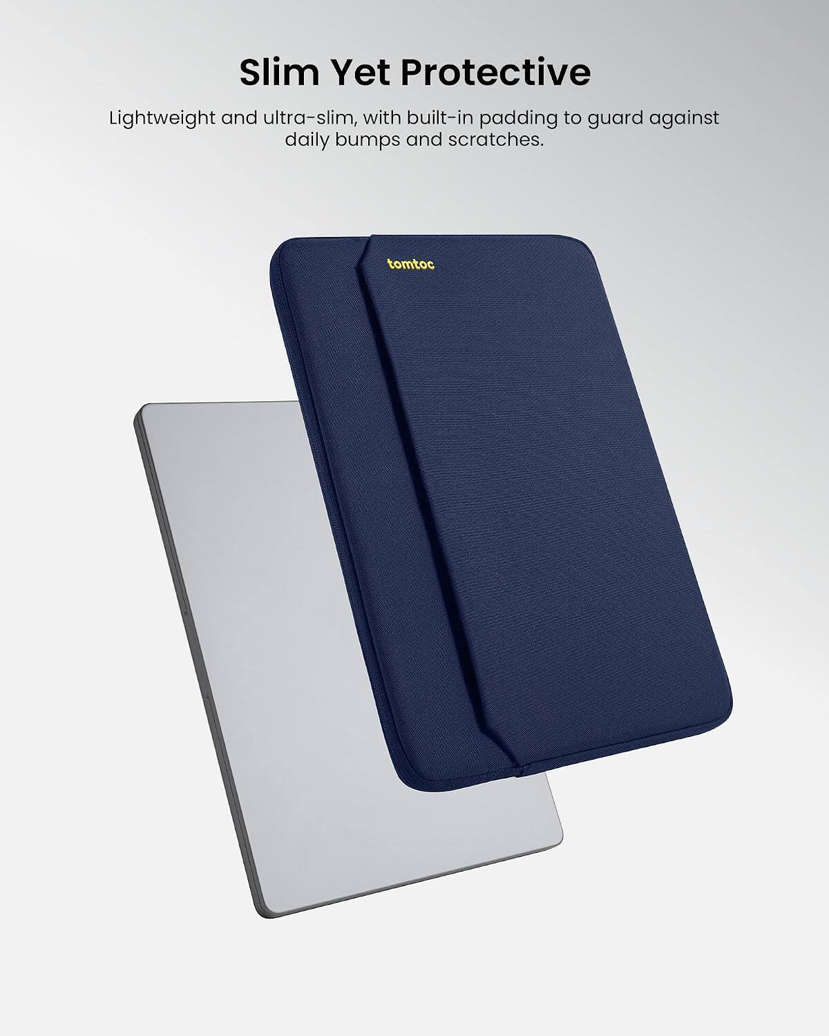 Slim Yet Protective

Lightweight and ultra-slim, with built-in padding to guard against daily bumps and scratches.