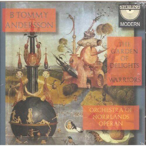 B TOMMY ANDERSSON  
STERLING MODERN  
THE GARDEN OF DELIGHTS  
WARRIORS  
ORCHESTRA OF NORRLANDS OPERAN