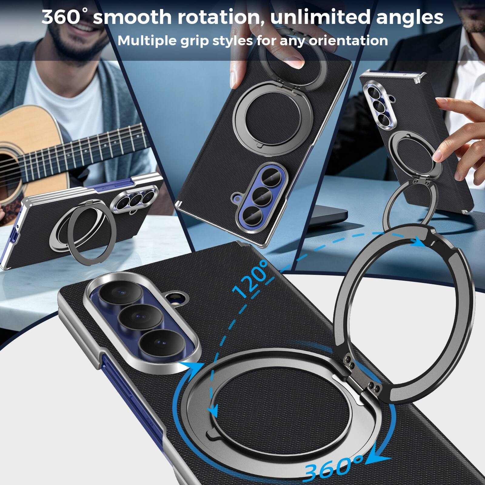 360° smooth rotation, unlimited angles  
Multiple grip styles for any orientation