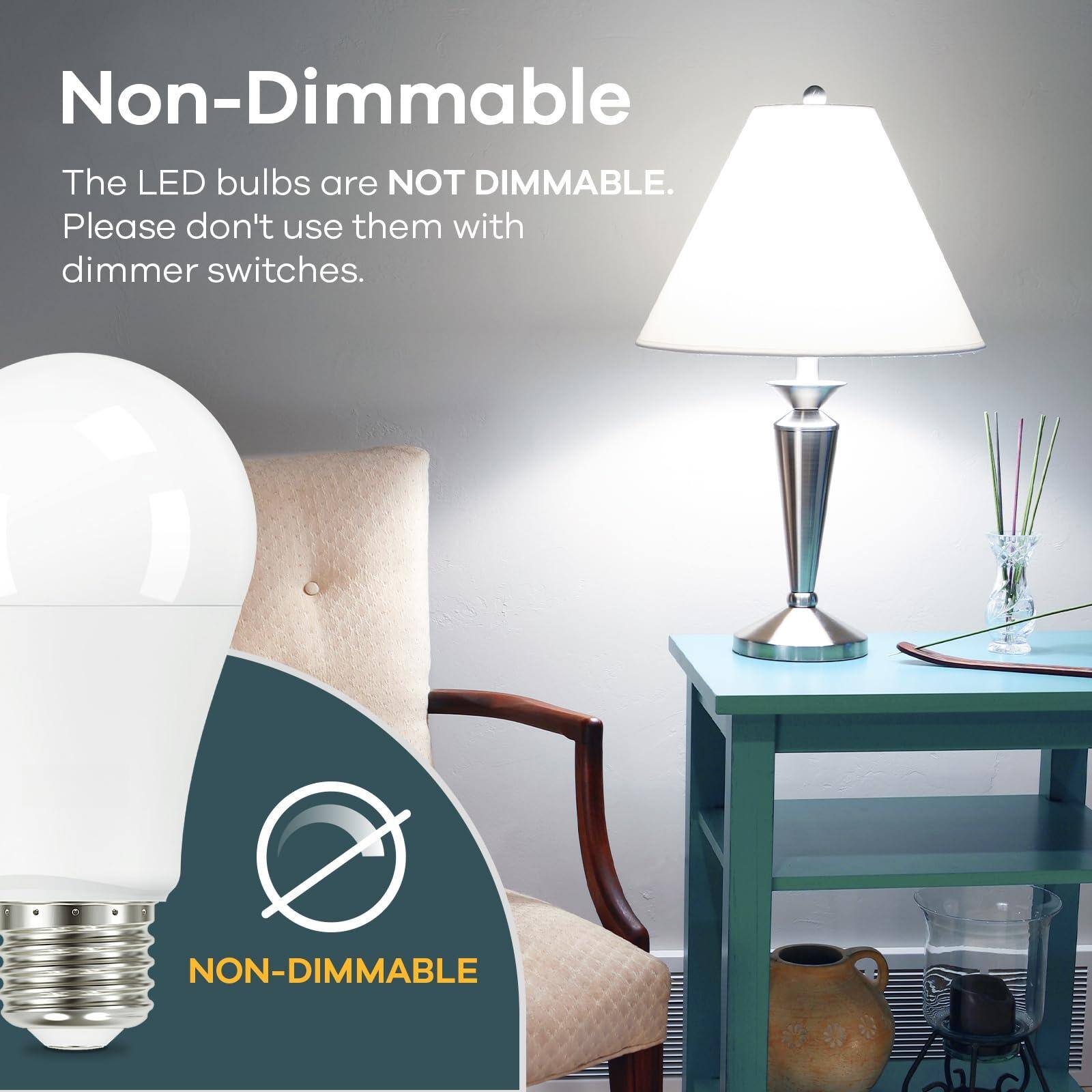 Non-Dimmable

The LED bulbs are NOT DIMMABLE. Please don't use them with dimmer switches.

NON-DIMMABLE
