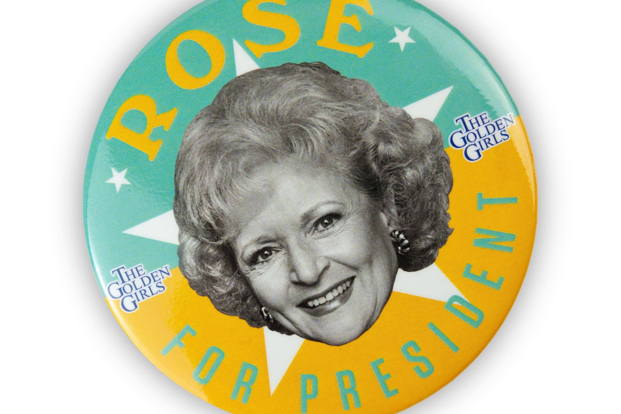 ROSE O'SER GOLDEN THE GIRLS FOR PRESIDENT