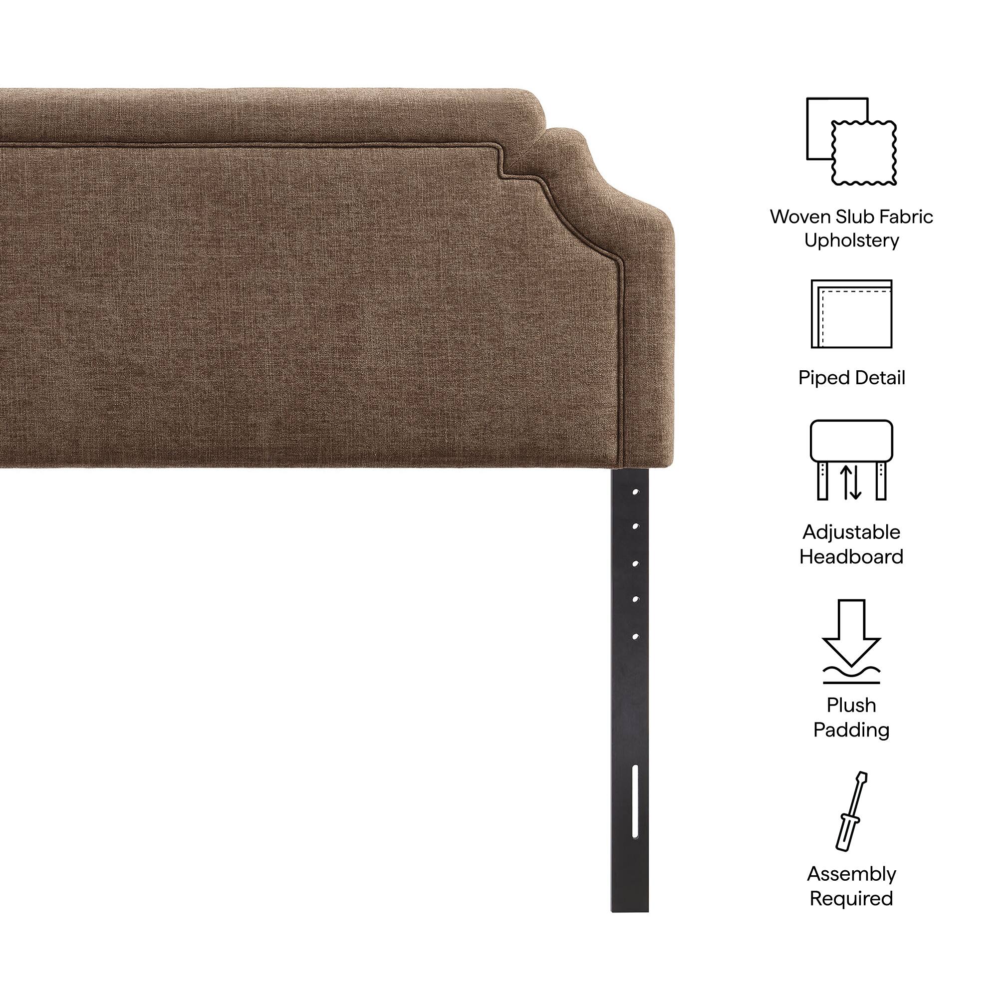 Woven Slub Fabric Upholstery  
Piped Detail  
Adjustable Headboard  
Plush Padding  
Assembly Required