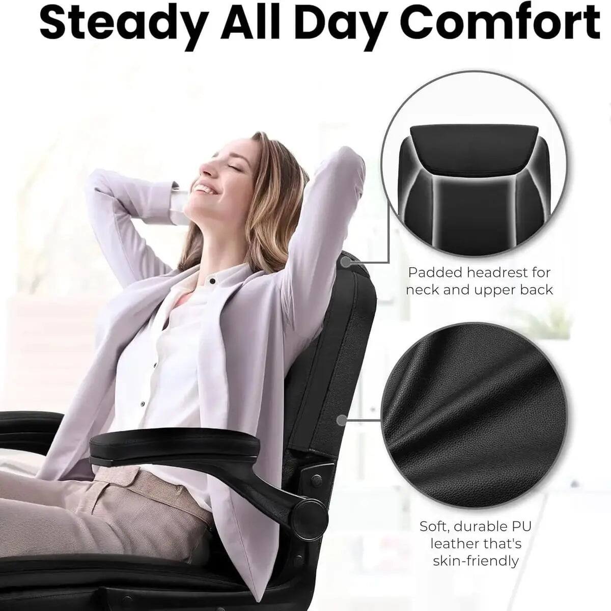 Steady All Day Comfort

Padded headrest for neck and upper back

Soft, durable PU leather that's skin-friendly