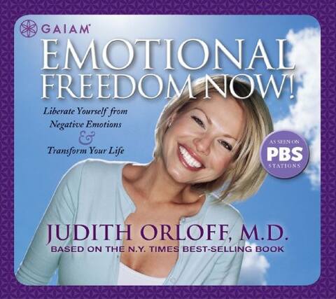 GAIA EMOTIONAL FREEDOM NOW!
Liberate Yourself from Negative Emotions & Transform Your Life
JUDITH ORLOFF, M.D.
BASED ON THE N.Y. TIMES BEST-SELLING BOOK
AS SEEN ON PBS STATIONS