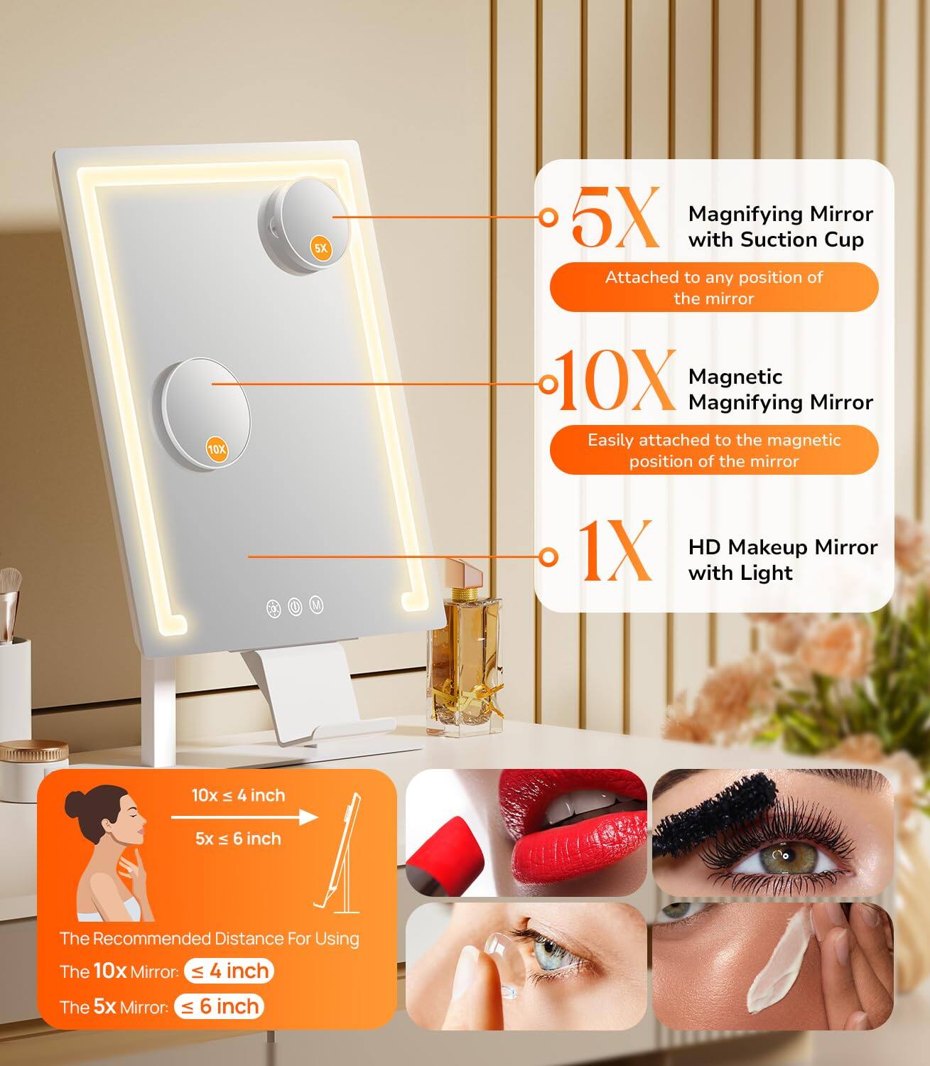 Sure, here is the corrected and grouped text from the image:

---

**SX 5X Magnifying Mirror with Suction Cup**  
Attached to any position of the mirror

**10X Magnetic Magnifying Mirror**  
Easily attached to the magnetic position of the mirror

**1X HD Makeup Mirror with Light**

---

**The Recommended Distance For Using**  
The 10x Mirror: ≤ 4 inch  
The 5x Mirror: ≤ 6 inch

---

**5X Magnifying Mirror with Suction Cup**  
Attached to any position of the mirror

**10X Magnetic Magnifying Mirror**  
Easily attached to the magnetic position of the mirror

**1X HD Makeup Mirror with Light**

---

**10x ≤ 4 inch**  
**5x ≤ 6 inch**

---

**The Recommended Distance For Using**  
The 10x Mirror: ≤ 4 inch  
The 5x Mirror: ≤ 6 inch

---