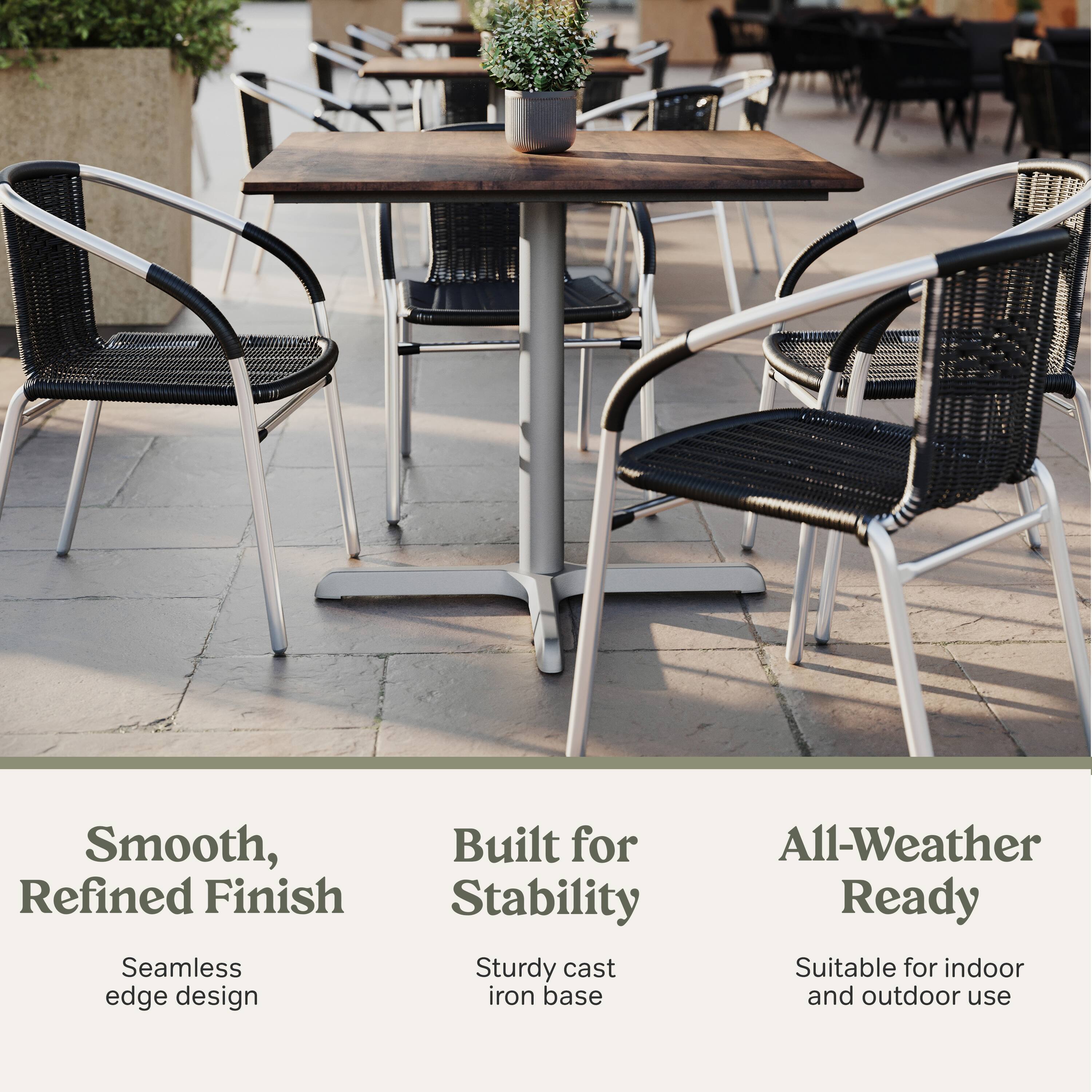 Smooth, Refined Finish  
Seamless edge design  

Built for Stability  
Sturdy cast iron base  

All-Weather Ready  
Suitable for indoor and outdoor use