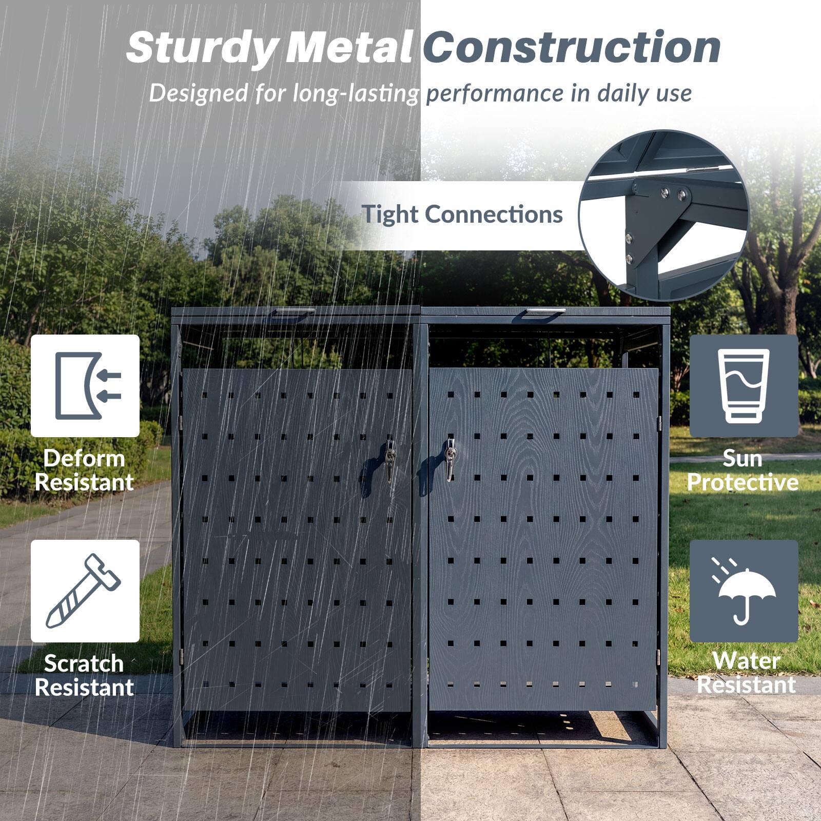 Sturdy Metal Construction  
Designed for long-lasting performance in daily use  

Tight Connections  
Deform Resistant  
Sun Protective  
Scratch Resistant  
Water Resistant