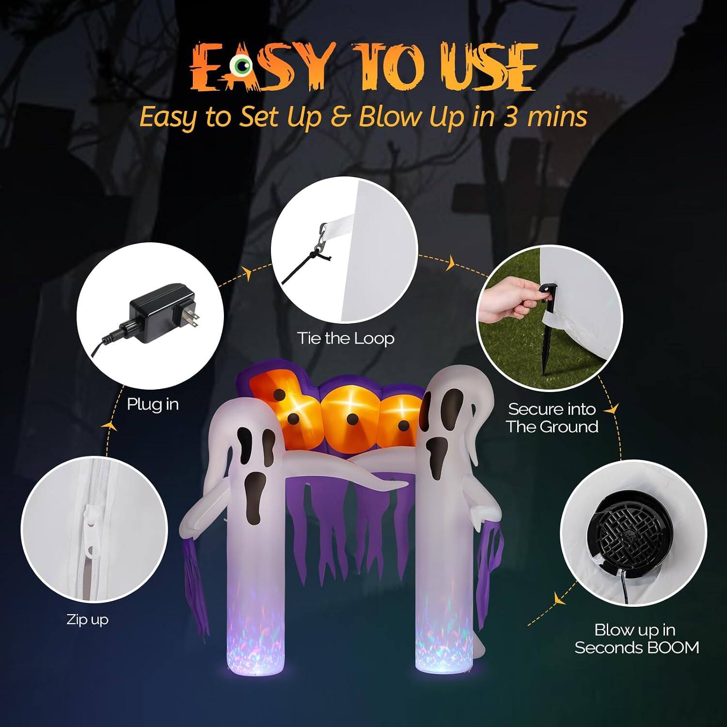 EASY TO USE

Easy to Set Up & Blow Up in 3 mins

- Tie the Loop
- Plug in
- Secure into The Ground
- Zip up
- Blow up in Seconds BOOM