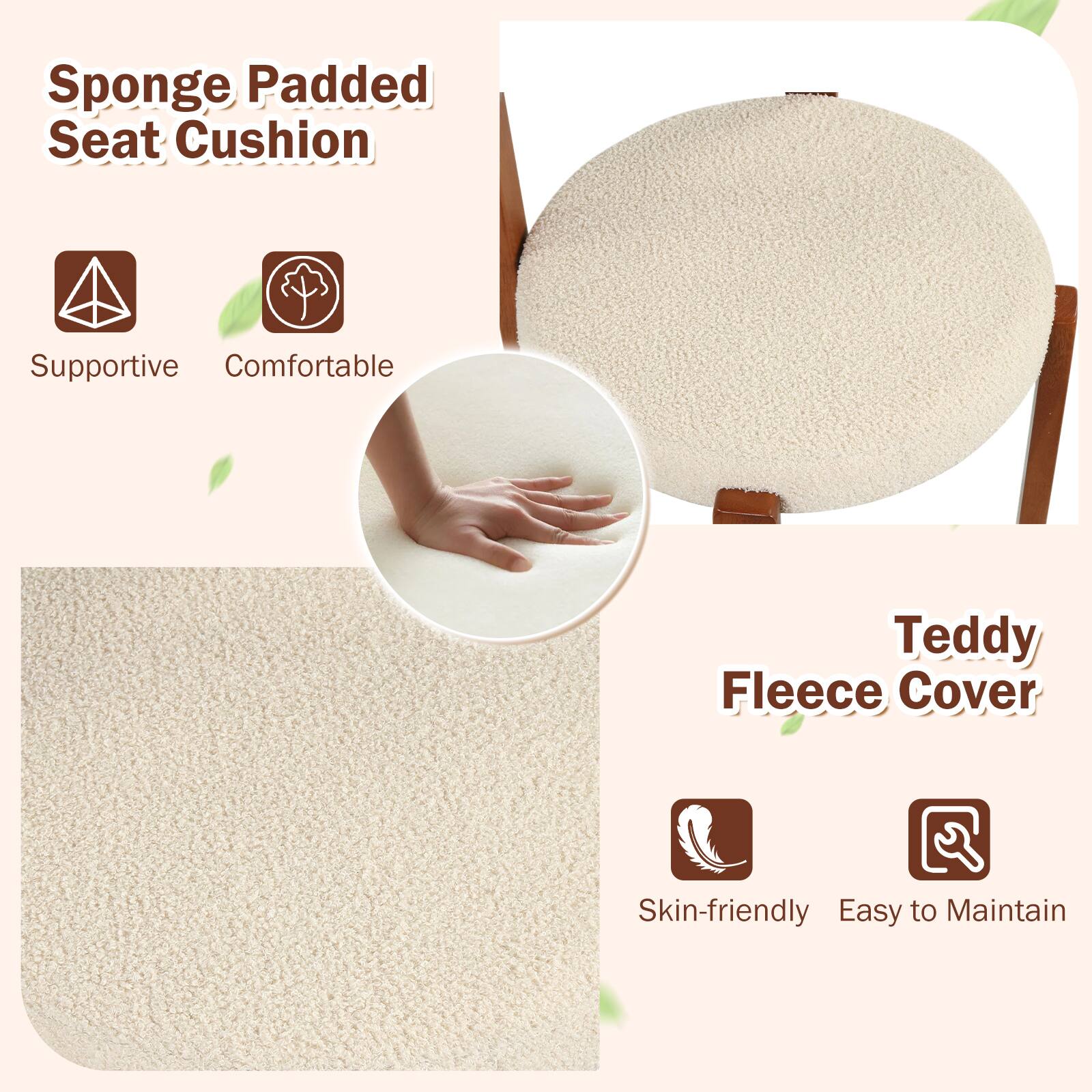 Sponge Padded Seat Cushion  
Supportive  
Comfortable  

Teddy Fleece Cover  
Skin-friendly  
Easy to Maintain
