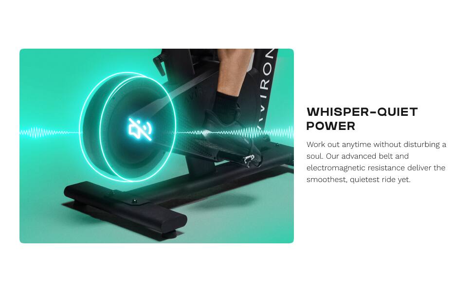 AVIRON TRON WHISPER-QUIET POWER

Work out anytime without disturbing a soul. Our advanced belt and electromagnetic resistance deliver the smoothest, quietest ride yet.