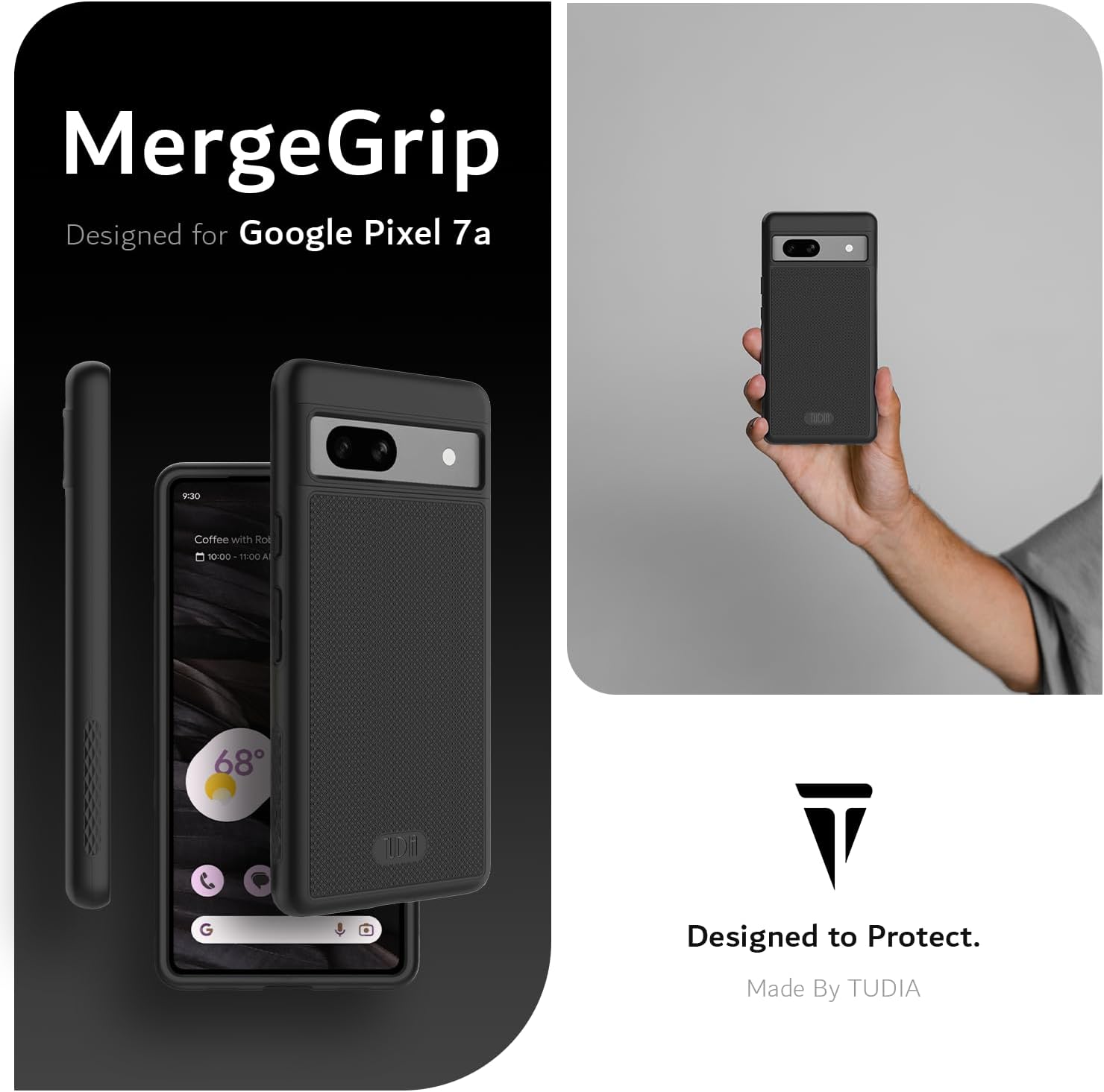MergeGrip  
Designed for Google Pixel 7a  

Designed to Protect.  
Made By TUDIA