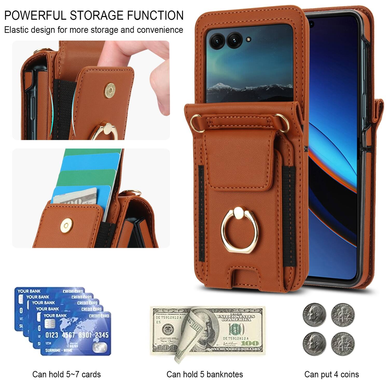 POWERFUL STORAGE FUNCTION  
Elastic design for more storage and convenience  

Can hold 5~7 cards  
Can hold 5 banknotes  
Can put 4 coins
