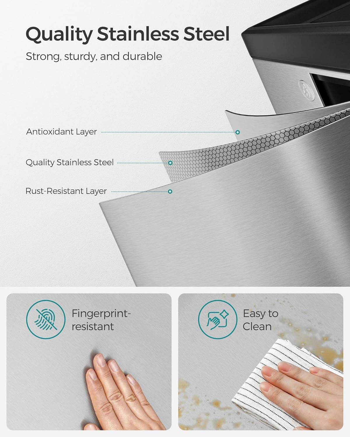 Quality Stainless Steel  
Strong, sturdy, and durable  

Antioxidant Layer  
Quality Stainless Steel  
Rust-Resistant Layer  

Fingerprint-resistant  
Easy to Clean