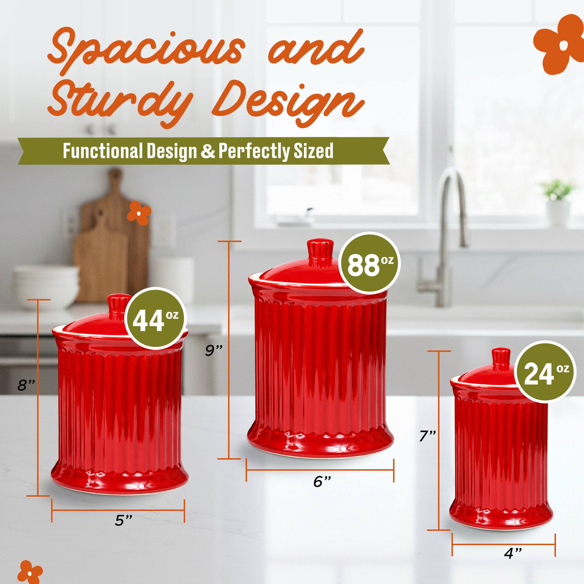 Spacious and Sturdy Design  
Functional Design & Perfectly Sized  

88 oz  
8"  

44 oz  
9"  

24 oz  
7"  

5"  
6"  
4"