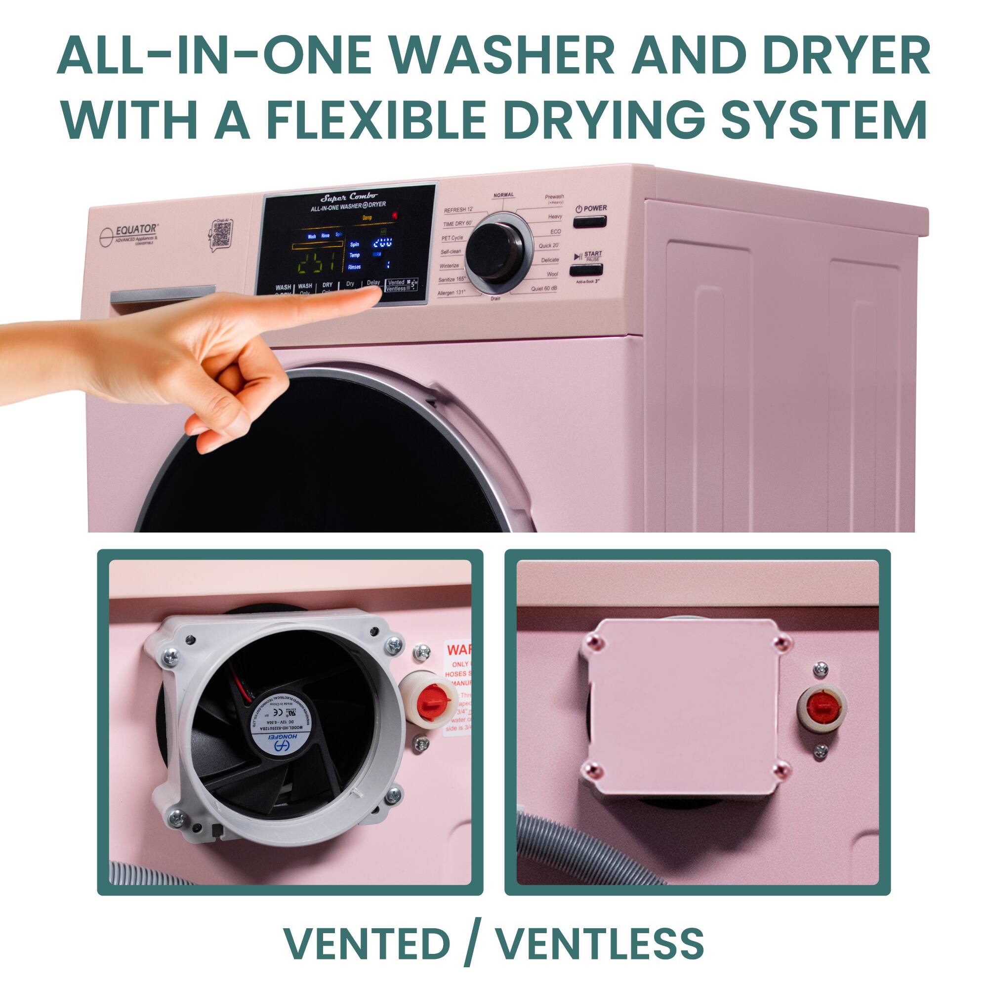 ALL-IN-ONE WASHER AND DRYER WITH A FLEXIBLE DRYING SYSTEM EQUATOR  t Coade GLAO . -  an - a - .. - 251 - - - F - - dn   IE OP - - i a - - - - | - - - - I -  I NE  1 - - - - PONER LATe  - - WA ONLY ES BANU Ce  I - i - I -- $ tha  N - - . M VENTED / VENTLESS VENTED VENTLESS