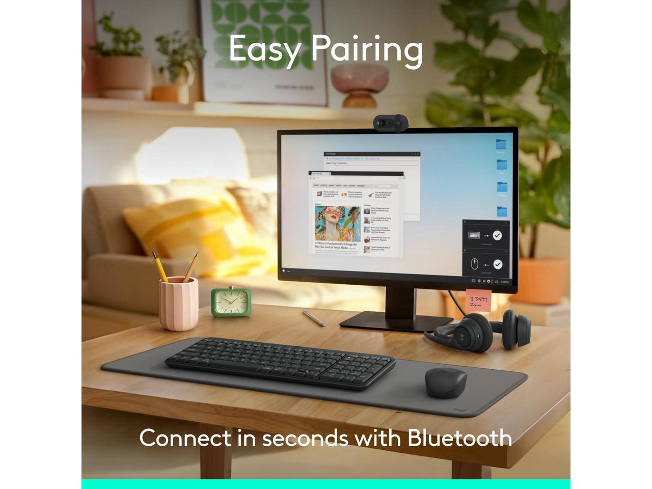 Easy Pairing

Connect in seconds with Bluetooth