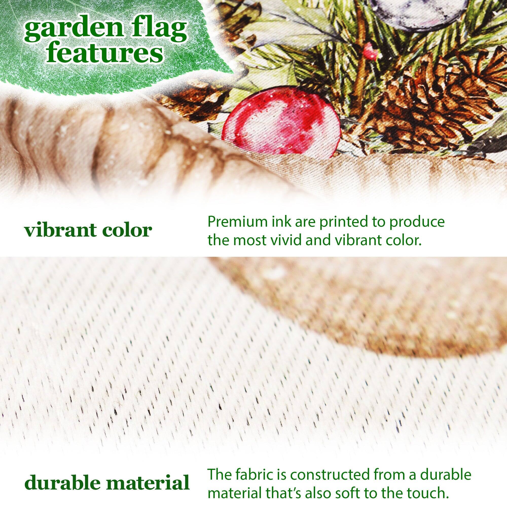 garden flag features

vibrant color  
Premium ink are printed to produce the most vivid and vibrant color.

durable material  
The fabric is constructed from a durable material that's also soft to the touch.