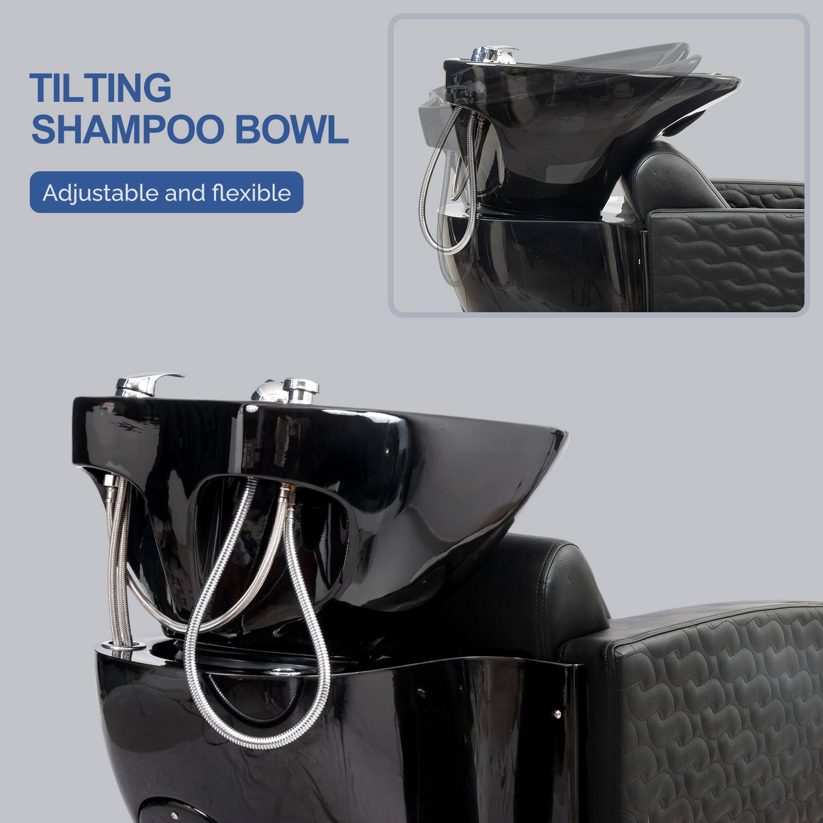 TILTING SHAMPOO BOWL  
Adjustable and flexible