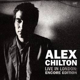 Alex Chilton - Live In London: Encore Edition - VINYL LP