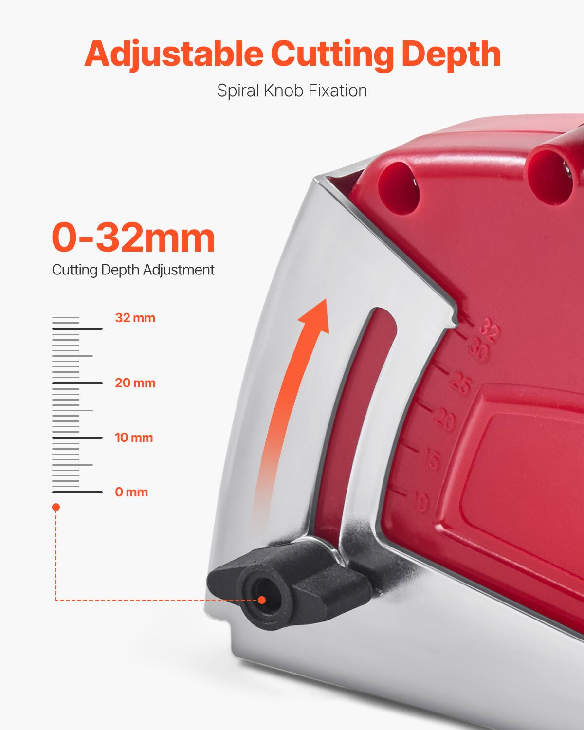 Adjustable Cutting Depth  
Spiral Knob Fixation  

0-32mm Cutting Depth Adjustment  

32 mm  
20 mm  
10 mm  
0 mm  

32  
30  
25  
20  
15  
10