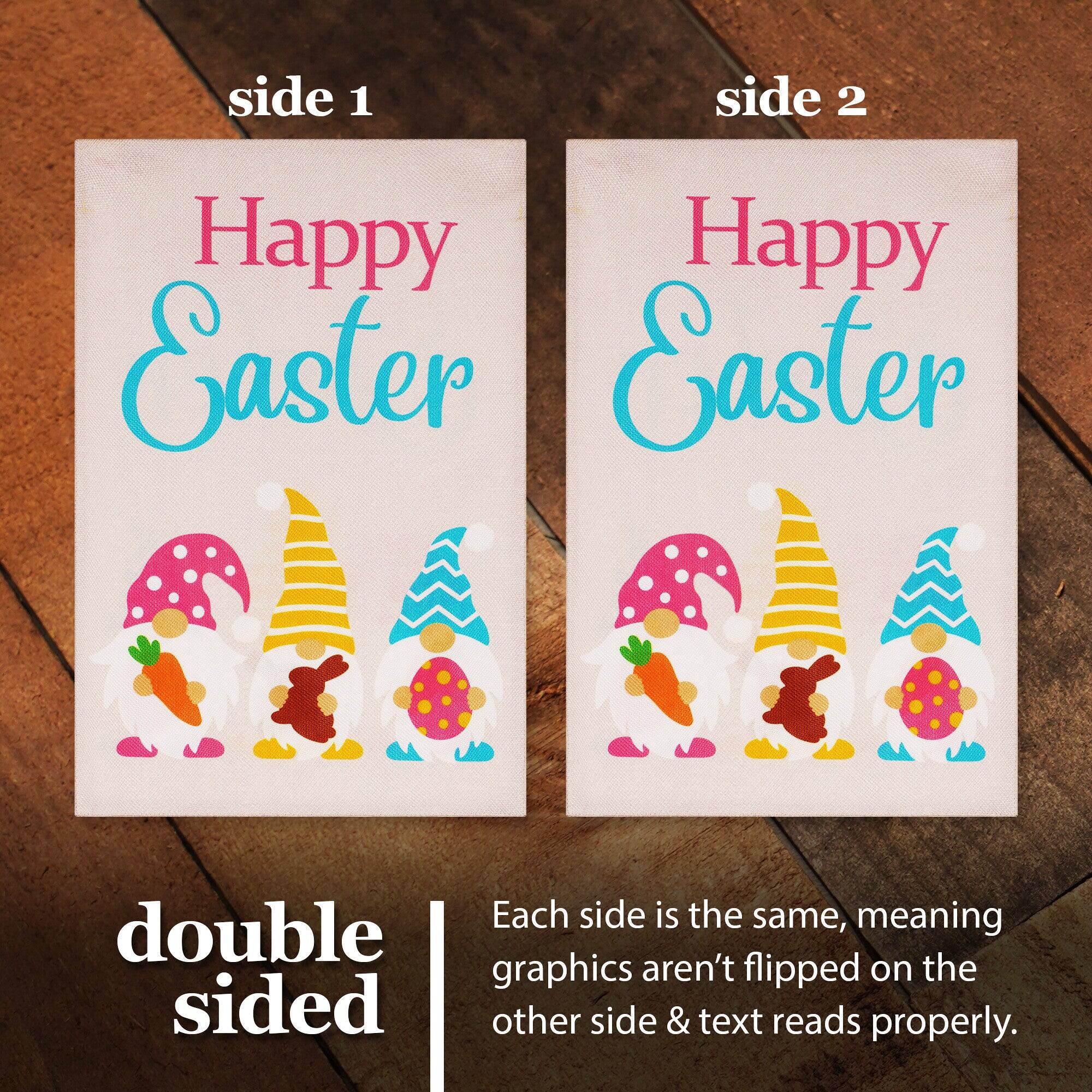 side 1 side 2 Happy Happy Easter Easter Each side is the same, meaning double graphics aren't flipped on the other side & text reads properly.