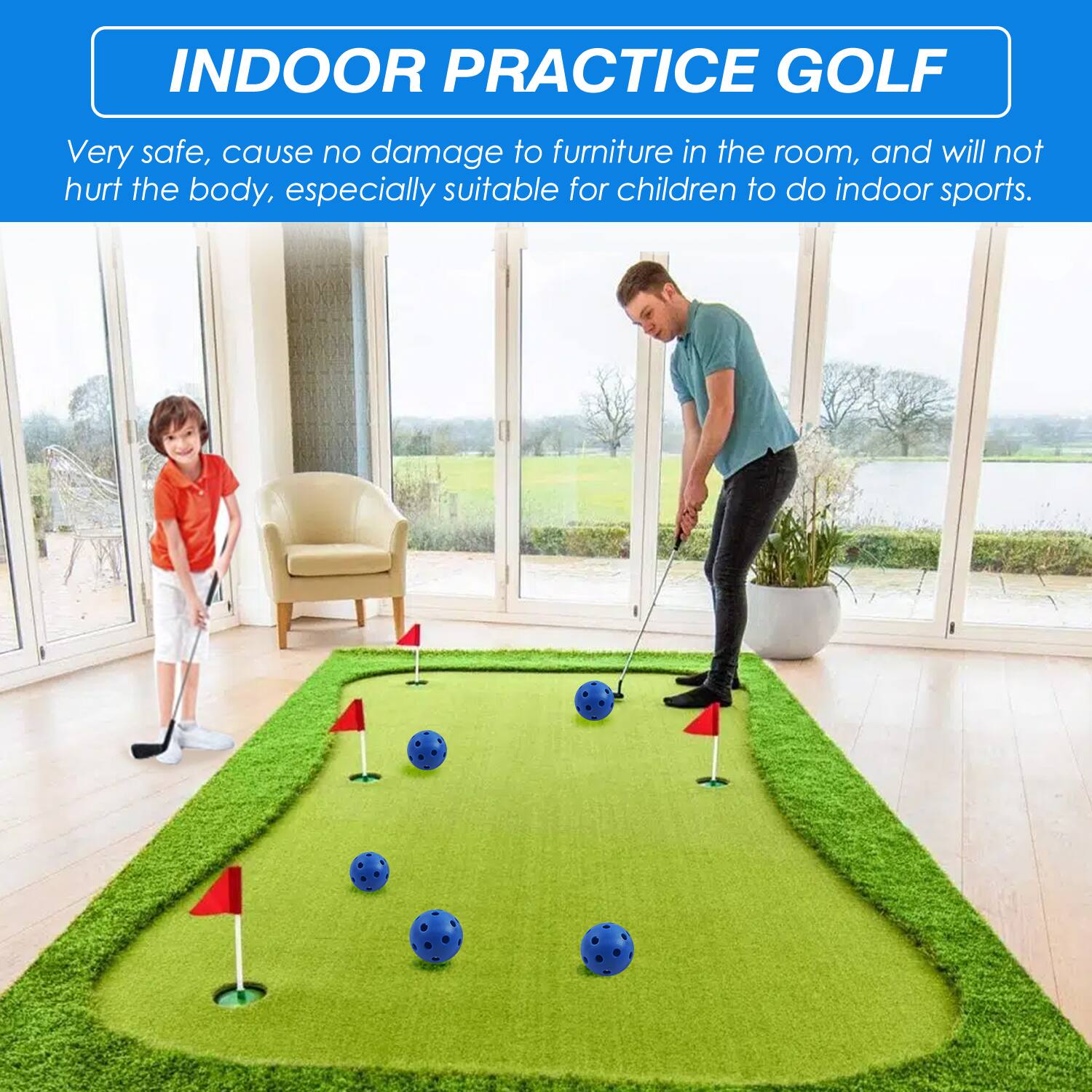 INDOOR PRACTICE GOLF

Very safe, cause no damage to furniture in the room, and will not hurt the body, especially suitable for children to do indoor sports.