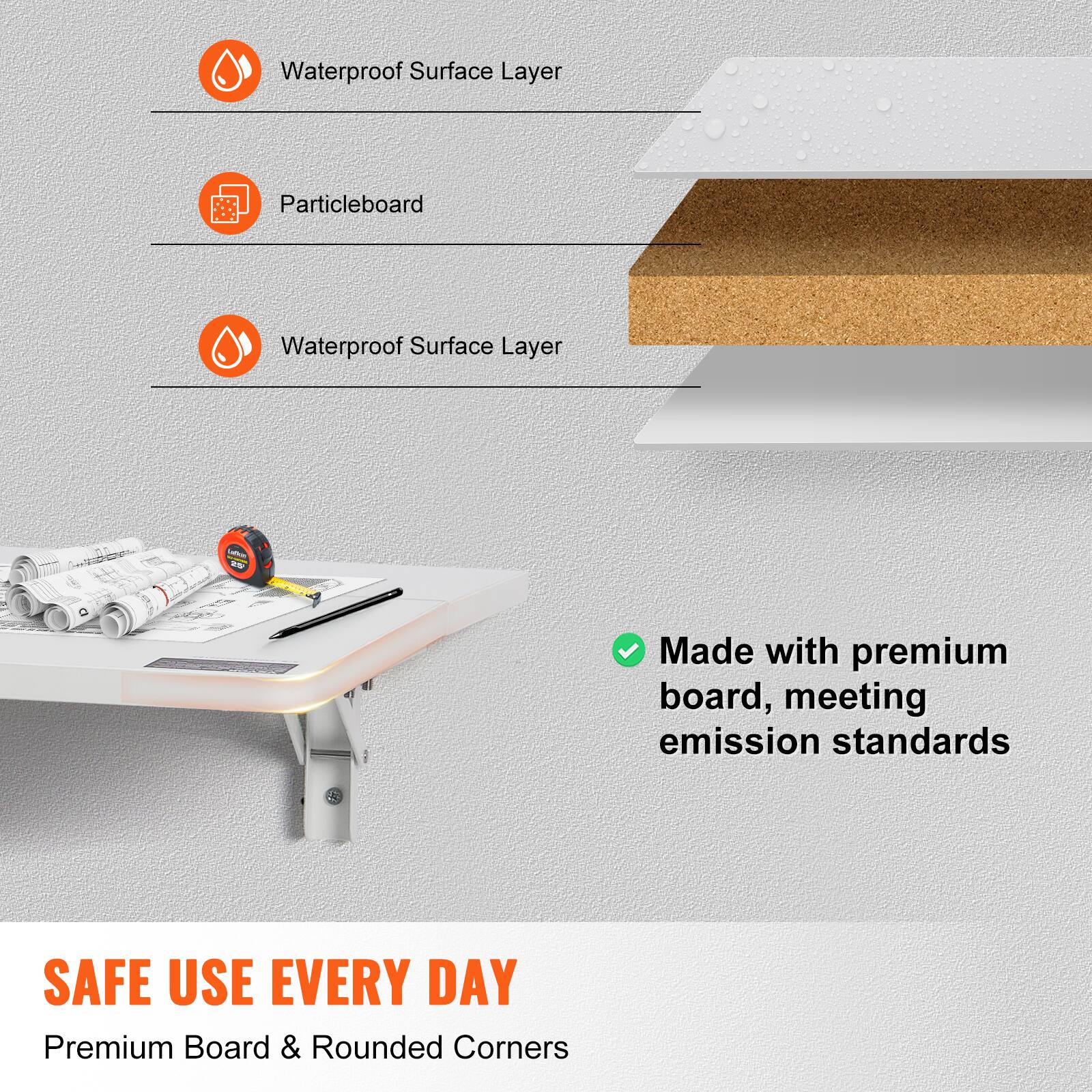 - Waterproof Surface Layer
- Particleboard
- Waterproof Surface Layer

Made with premium board, meeting emission standards

SAFE USE EVERY DAY
Premium Board & Rounded Corners