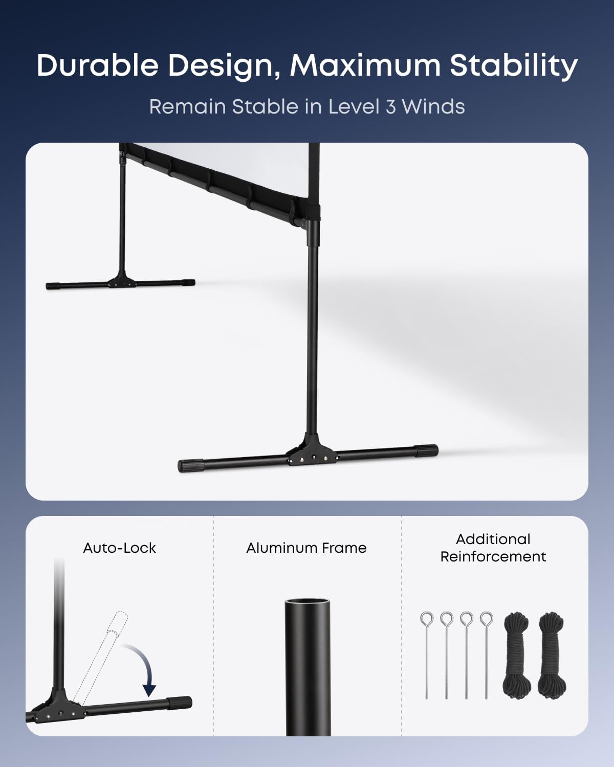 Durable Design, Maximum Stability  
Remain Stable in Level 3 Winds  

- Auto-Lock  
- Aluminum Frame  
- Additional Reinforcement