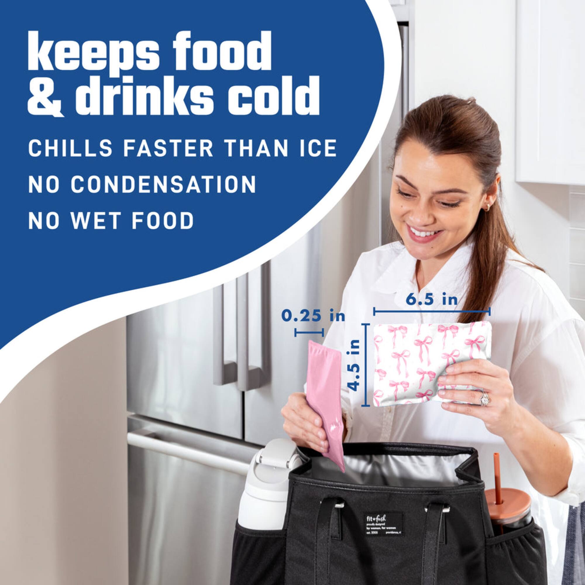 keeps food & drinks cold  
CHILLS FASTER THAN ICE  
NO CONDENSATION  
NO WET FOOD  

0.25 in  
4.5 in  
6.5 in