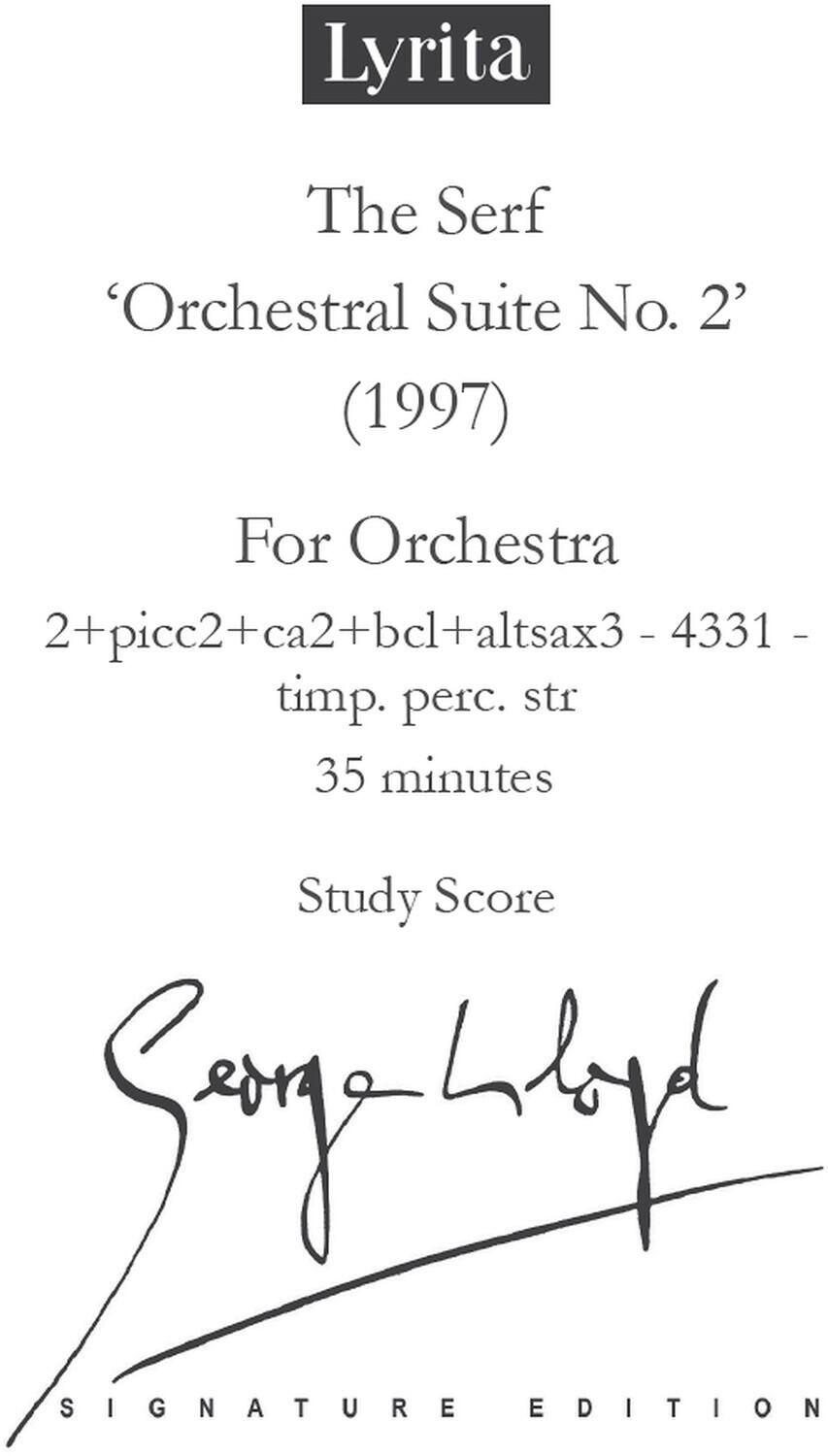 Lyrita  
The Serf  
‘Orchestral Suite No. 2’  
(1997)  

For Orchestra  
2+picc2+ca2+bcl+altsax3 - 4331 - timp. perc. str  

35 minutes  

Study Score  

Signature Edition  

Signed by: [Signature]