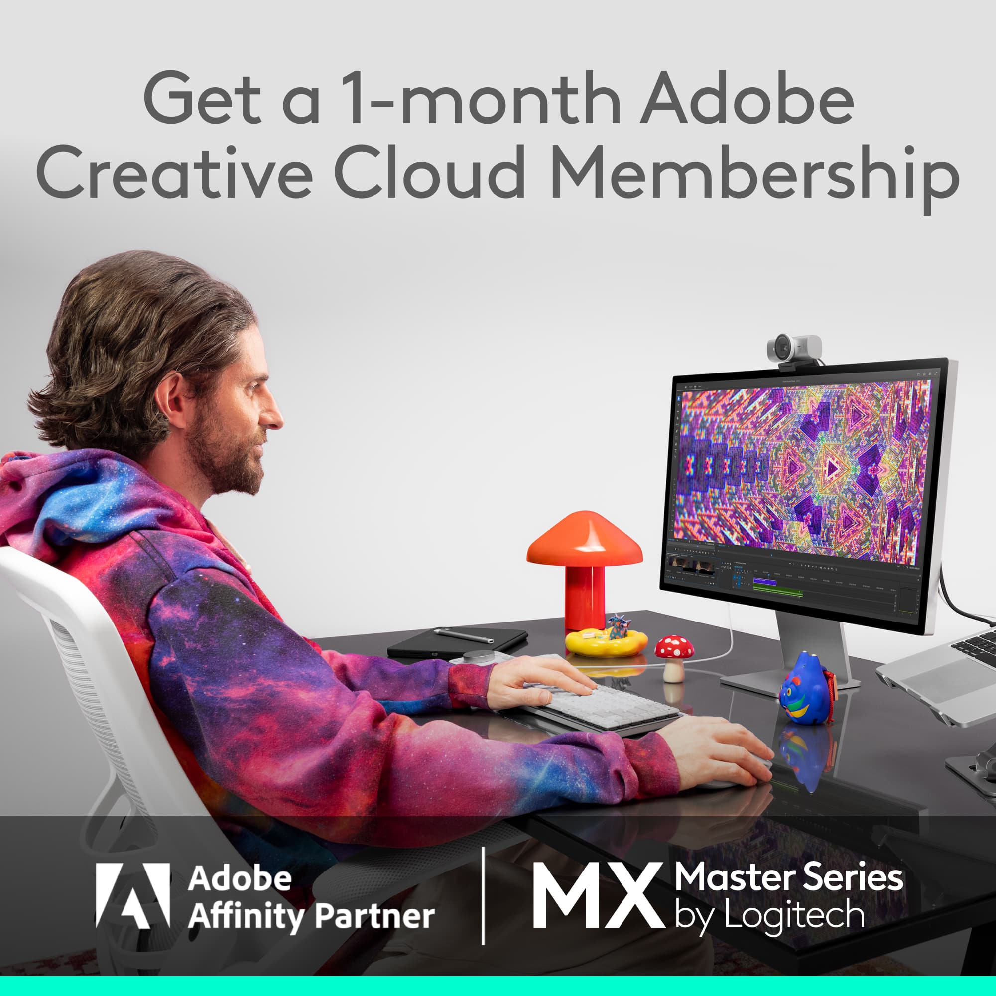 Get a 1-month Adobe Creative Cloud Membership
Adobe Affinity Partner
MX Master Series by Logitech