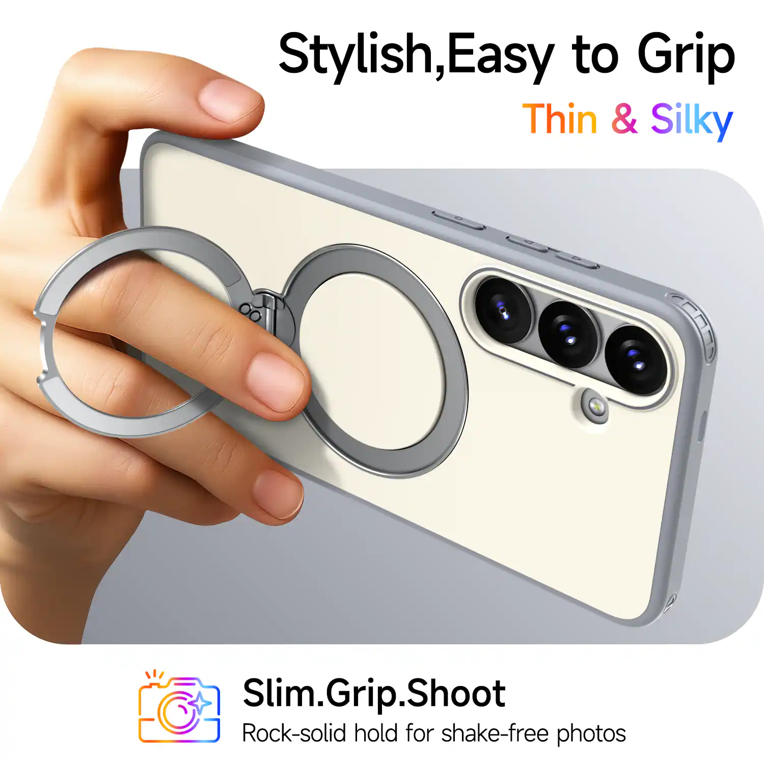 Stylish, Easy to Grip, Thin & Silky

Slim.Grip.Shoot

Rock-solid hold for shake-free photos