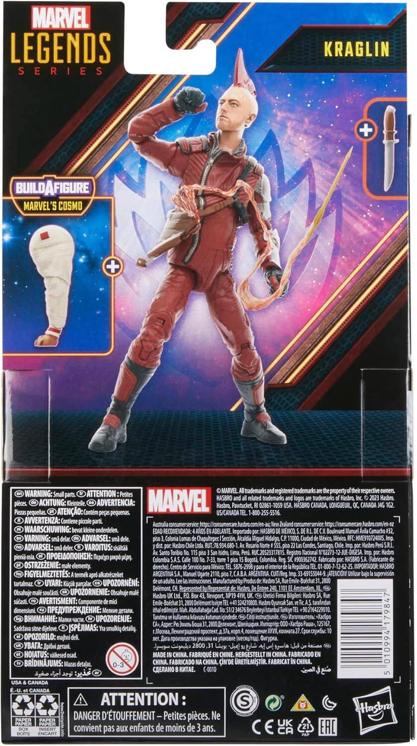 MARVEL LEGENDS SERIES C KRAGLIN + BUILDAFIGURE MARVEL'S COSMO + MARVEL trademarks, registered trademarks property respective owners. WARNING: ATTENTION Petites pièces. ACHTUNG: Kleinteile ADVERTENCIA: Hasbro, Pawtucket, 02861-1059 HASBRO CANADA LONGUEUIL CANADA pequeñas. ATENO: Contiene pequeñas. US/CANADA 1-800-255-5516. AVVERTENZA: Contiene piccole Australia WAARSCHUWING: onderdelen. RECOMENDADA: ADELANTE HASBRO MXICO, Boulevard Camacho VARNING: ADVARSEL: Colonia Chapultepec Sección, Alcaldía Miguel Hidalgo, México, México HME910724IM5 ADVARSEL: VAROITUS: sisältää Hasbro RUT-78.934.680- Condes, Santiago RUC20523317815 Registro Nacional Hasbro pienia IAI: p Colombia #900362742 Fabricado HASBRO Fabricante Colombia Bogotá, OSTRZEŻENIE: elementy. derecho). Servicio Mxico interior IMPORTADOR: HASBRO FIGYELMEZTETS: termékek alkatrészei ARGENTINA Manuel Ugarte CABA ARGENTINA. 33-69155044-9 ATENCIONE.