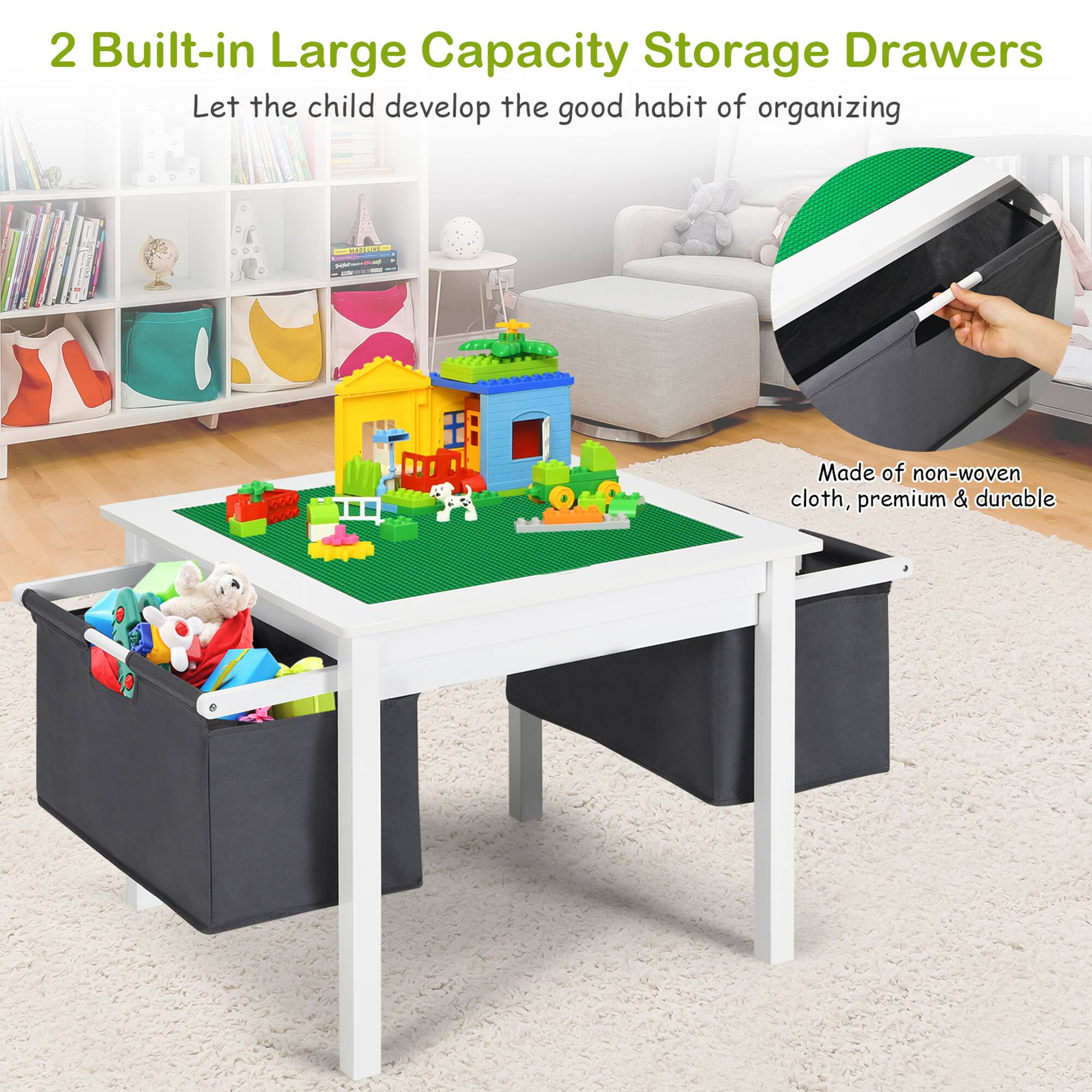 2 Built-in Large Capacity Storage Drawers  
Let the child develop the good habit of organizing  

Made of non-woven cloth, premium & durable