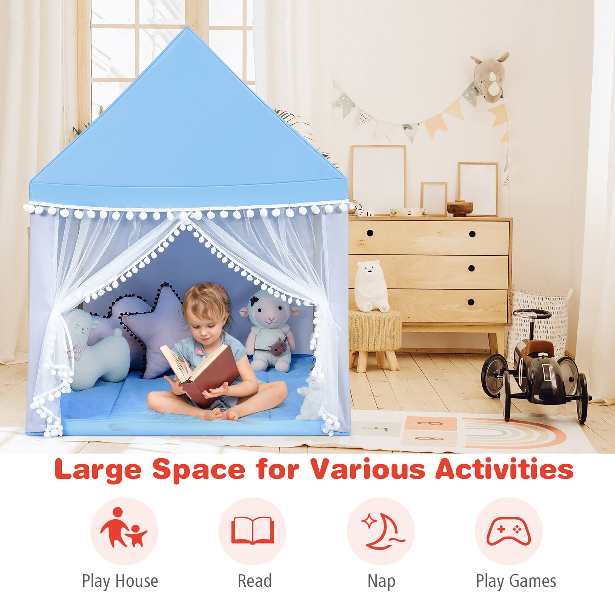 Large Space for Various Activities
Play House
Read
Nap
Play Games