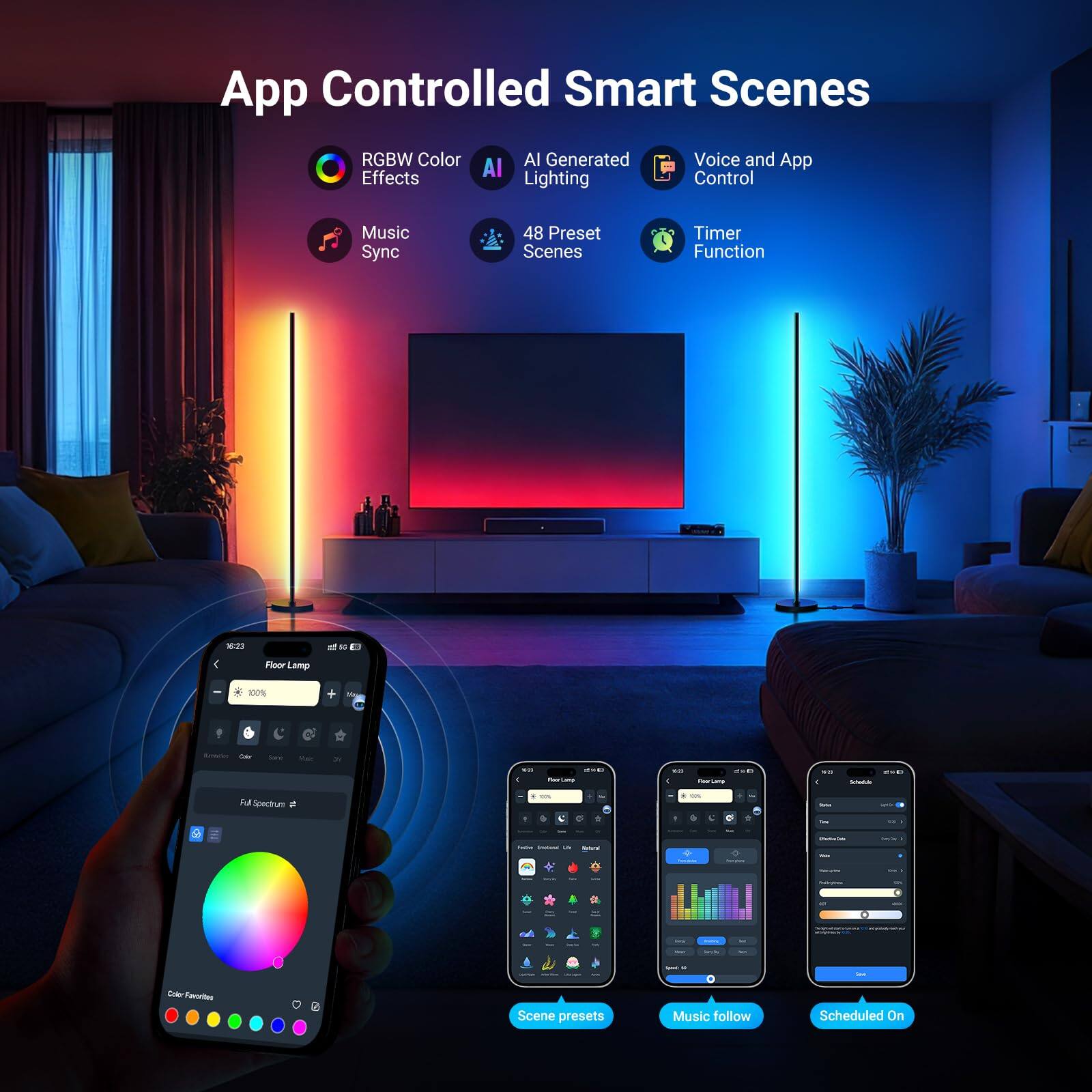 App Controlled Smart Scenes

- RGBW Color Effects
- AI Generated AI Lighting
- Music Sync
- 48 Preset Scenes
- Timer Function
- Voice and App Control

- Full Spectrum
- Scene presets
- Music follow
- Scheduled On
