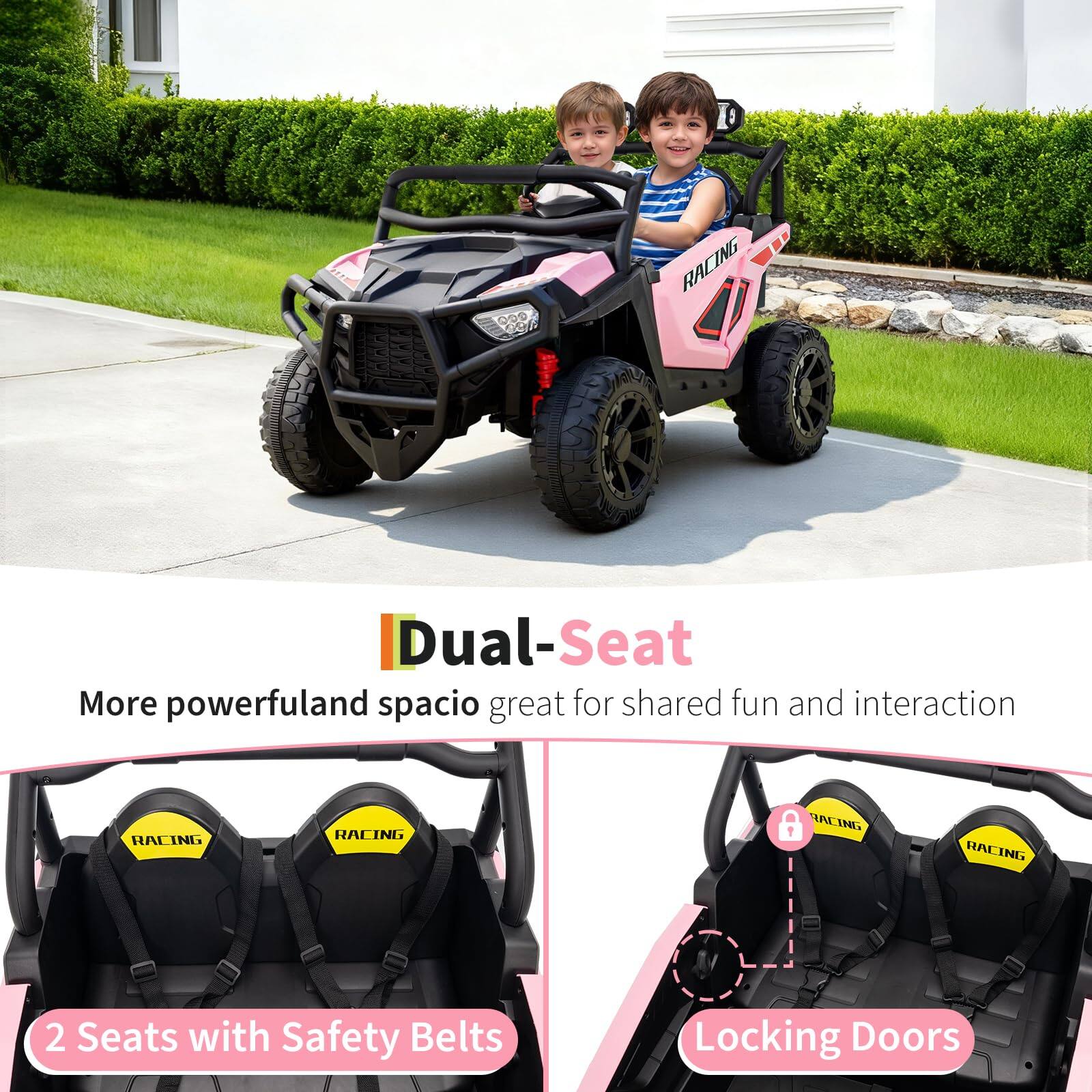 6G RACING Dual-Seat  
More powerful and spacious, great for shared fun and interaction  
2 Seats with Safety Belts  
Locking Doors