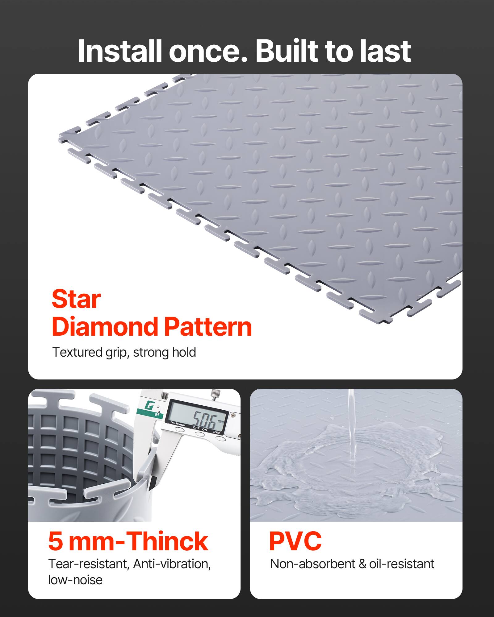 Install once. Built to last

Star Diamond Pattern  
Textured grip, strong hold

5 mm-Thick  
Tear-resistant, Anti-vibration, low-noise

PVC  
Non-absorbent & oil-resistant