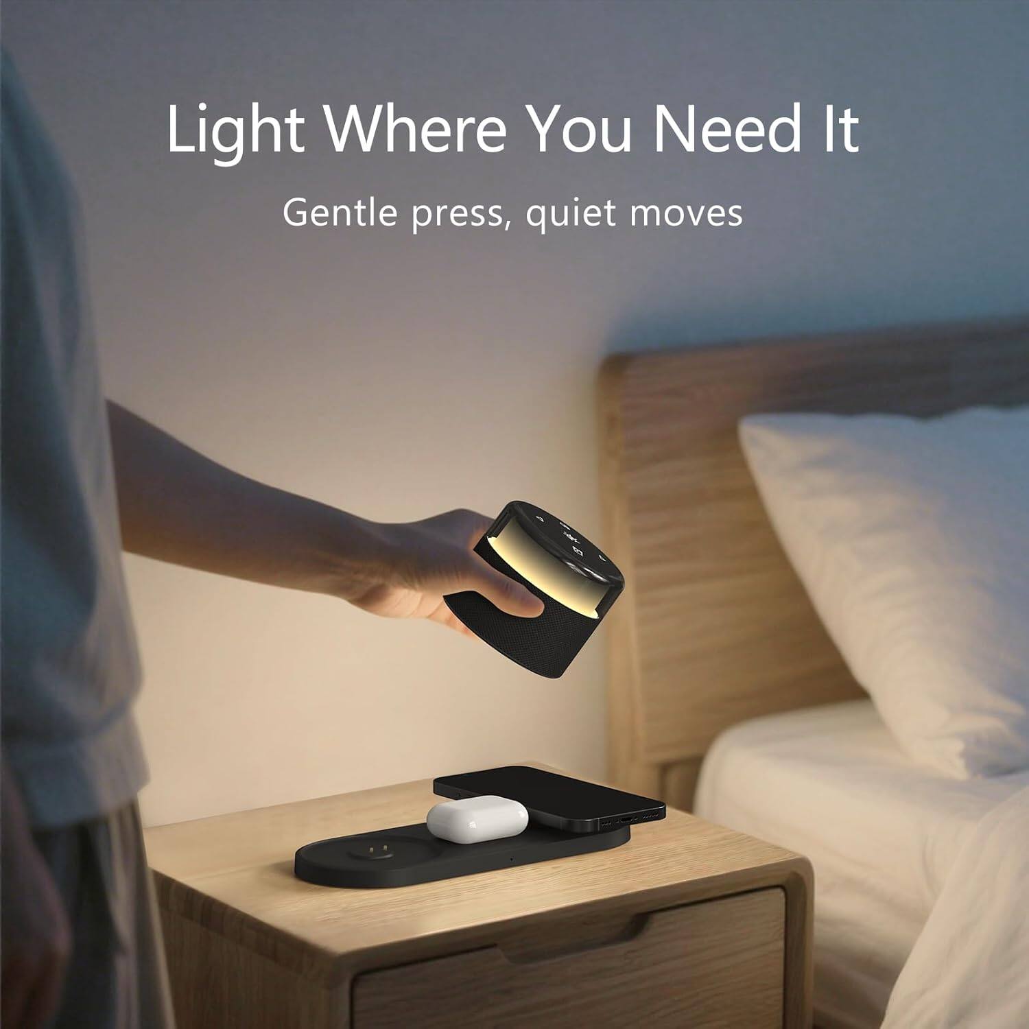 Light Where You Need It
Gentle press, quiet moves