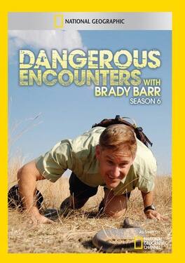 Dangerous Encounters with Brady Barr Season 6 - DVD