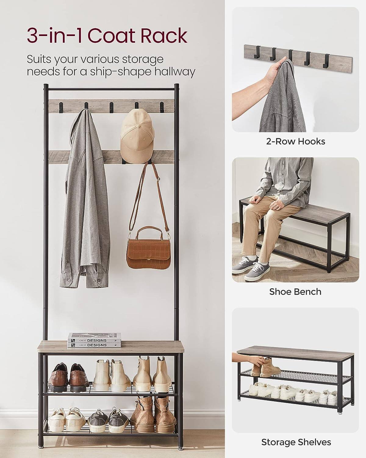 3-in-1 Coat Rack  
Suits your various storage needs for a ship-shape hallway  

2-Row Hooks  

Shoe Bench  

Storage Shelves