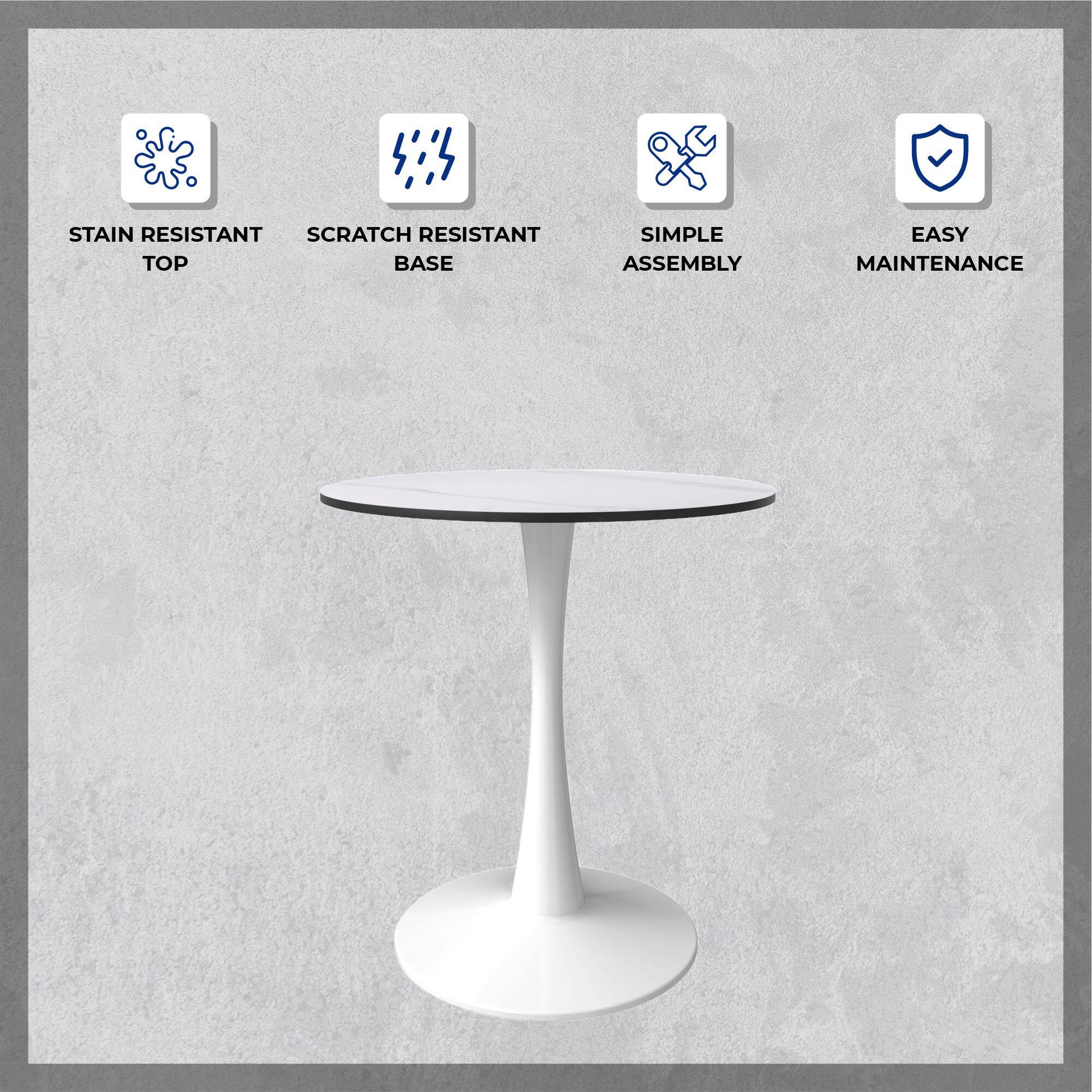STAIN RESISTANT TOP  
SCRATCH RESISTANT BASE  
SIMPLE ASSEMBLY  
EASY MAINTENANCE