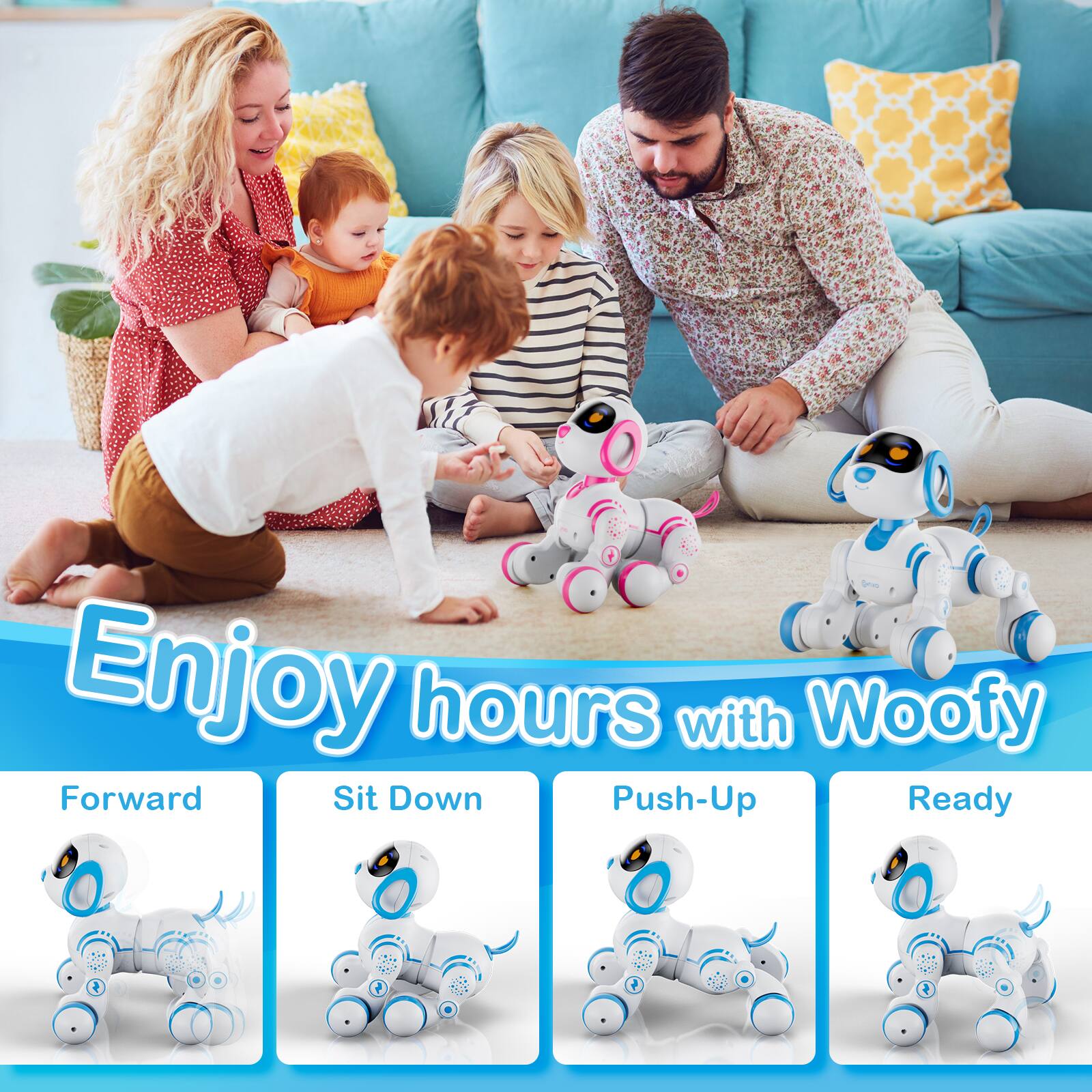 Enjoy hours with Woofy  
Forward  
Sit Down  
Push-Up  
Ready