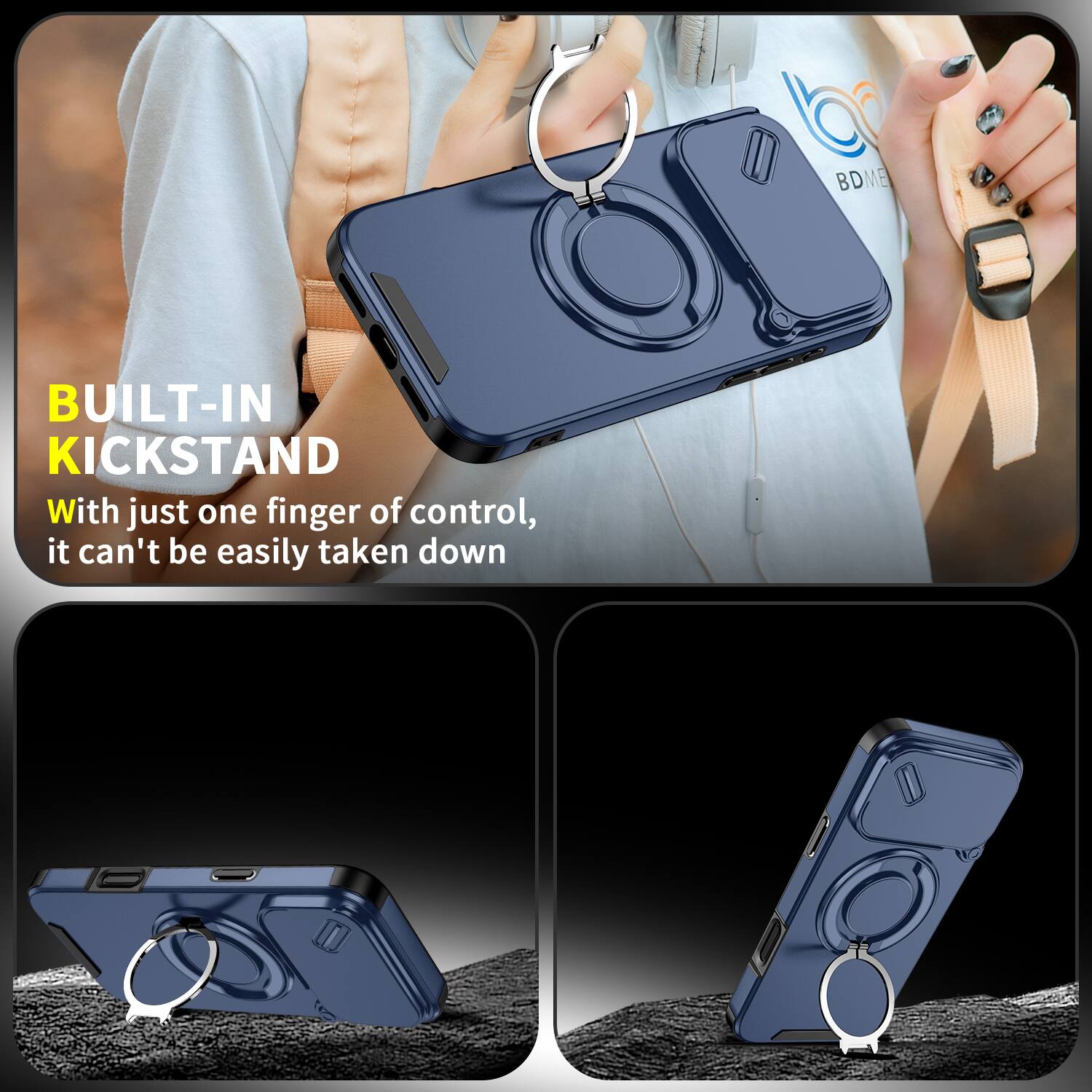 BUILT-IN KICKSTAND

With just one finger of control, it can't be easily taken down