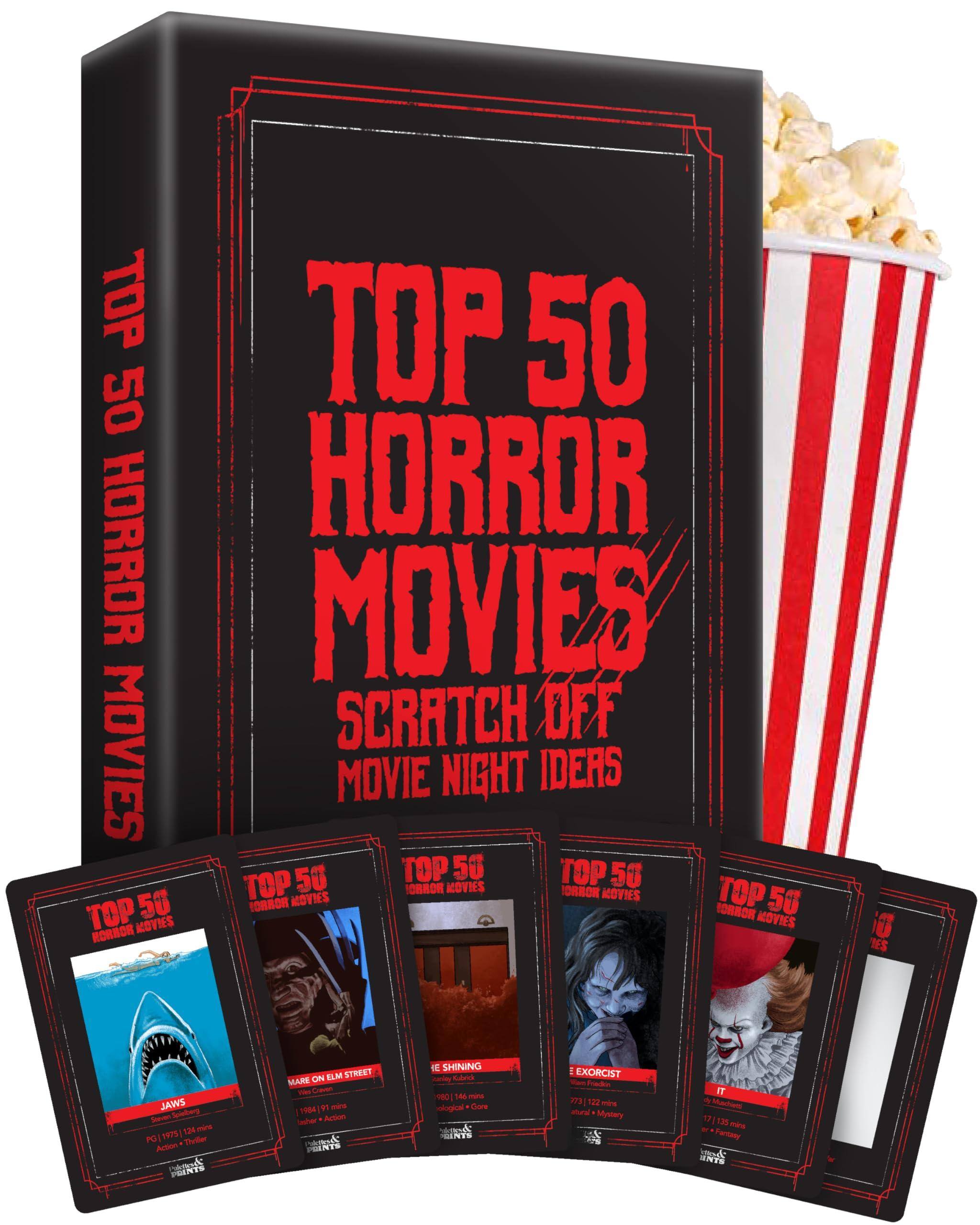 TOP 50 HORROR MOVIES SCRATCH OFF MOVIE NIGHT IDEAS

JAWS
- Steven Spielberg
- 1975
- 124 mins
- Action, Thriller

A NIGHTMARE ON ELM STREET
- Wes Craven
- 1984
- 104 mins
- Horror, Thriller

THE SHINING
- Stanley Kubrick
- 1980
- 144 mins
- Horror, Mystery

THE EXORCIST
- William Friedkin
- 1973
- 122 mins
- Horror, Mystery

IT
- Andy Muschietti
- 2017
- 135 mins
- Horror