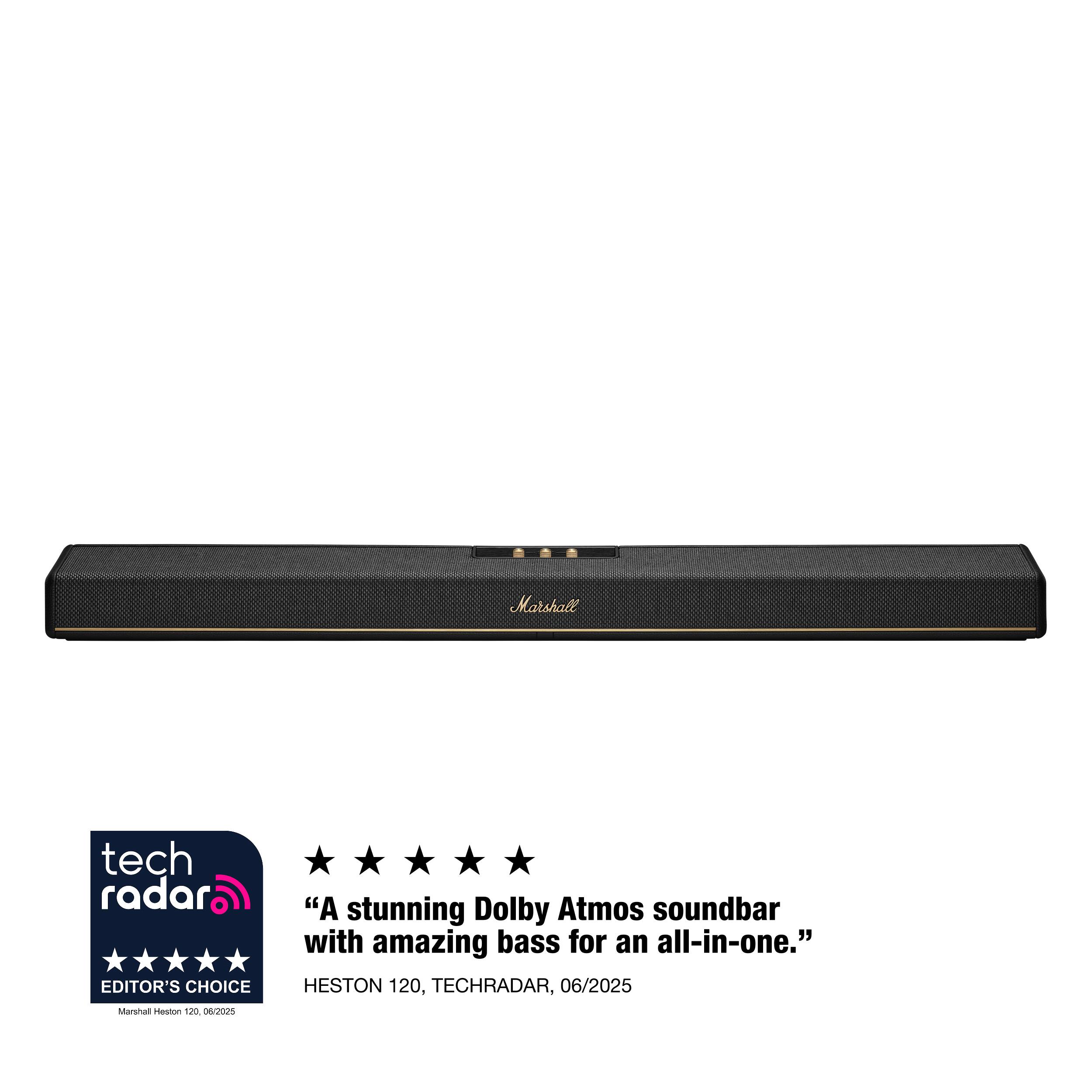 Marshall Heston 120, TechRadar, 06/2025

"A stunning Dolby Atmos soundbar with amazing bass for an all-in-one."

Editor's Choice